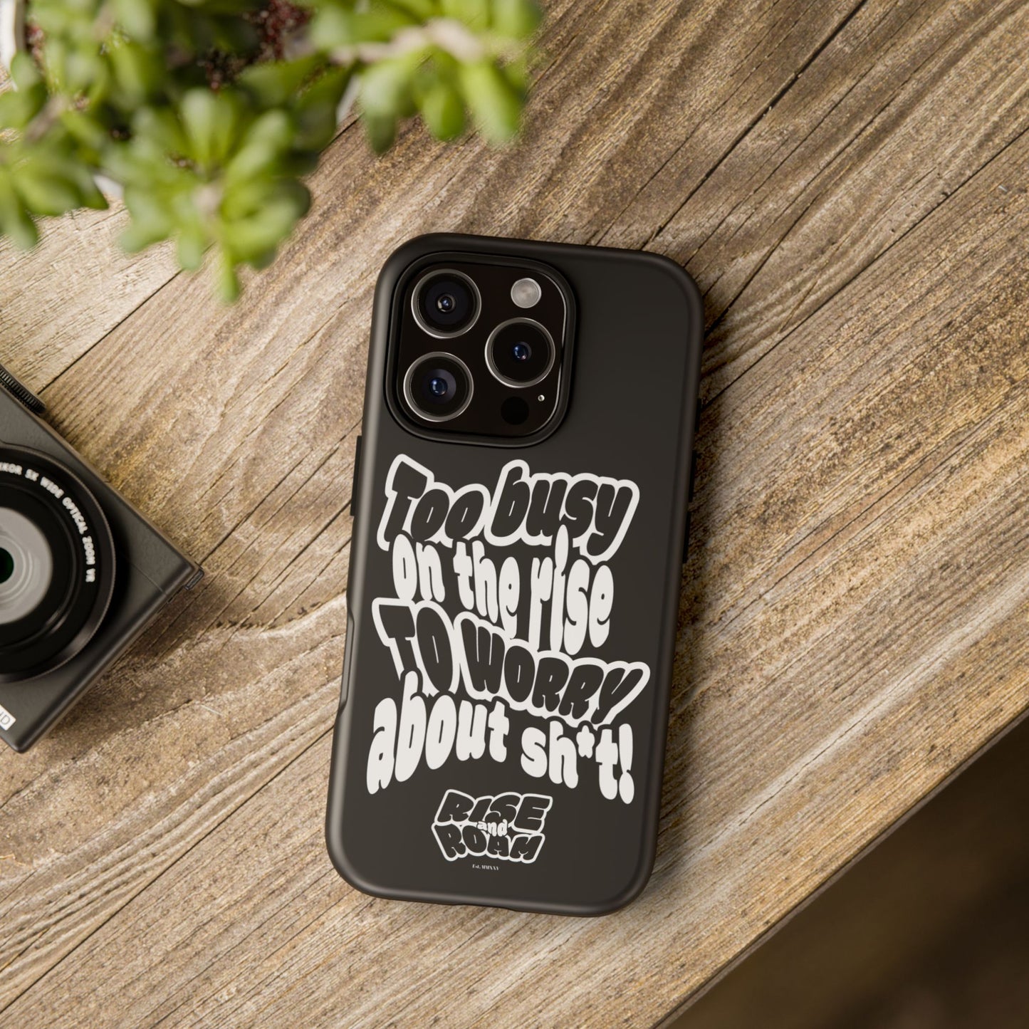 To Busy on the Rise - Rise & Roam Brand Phone Case