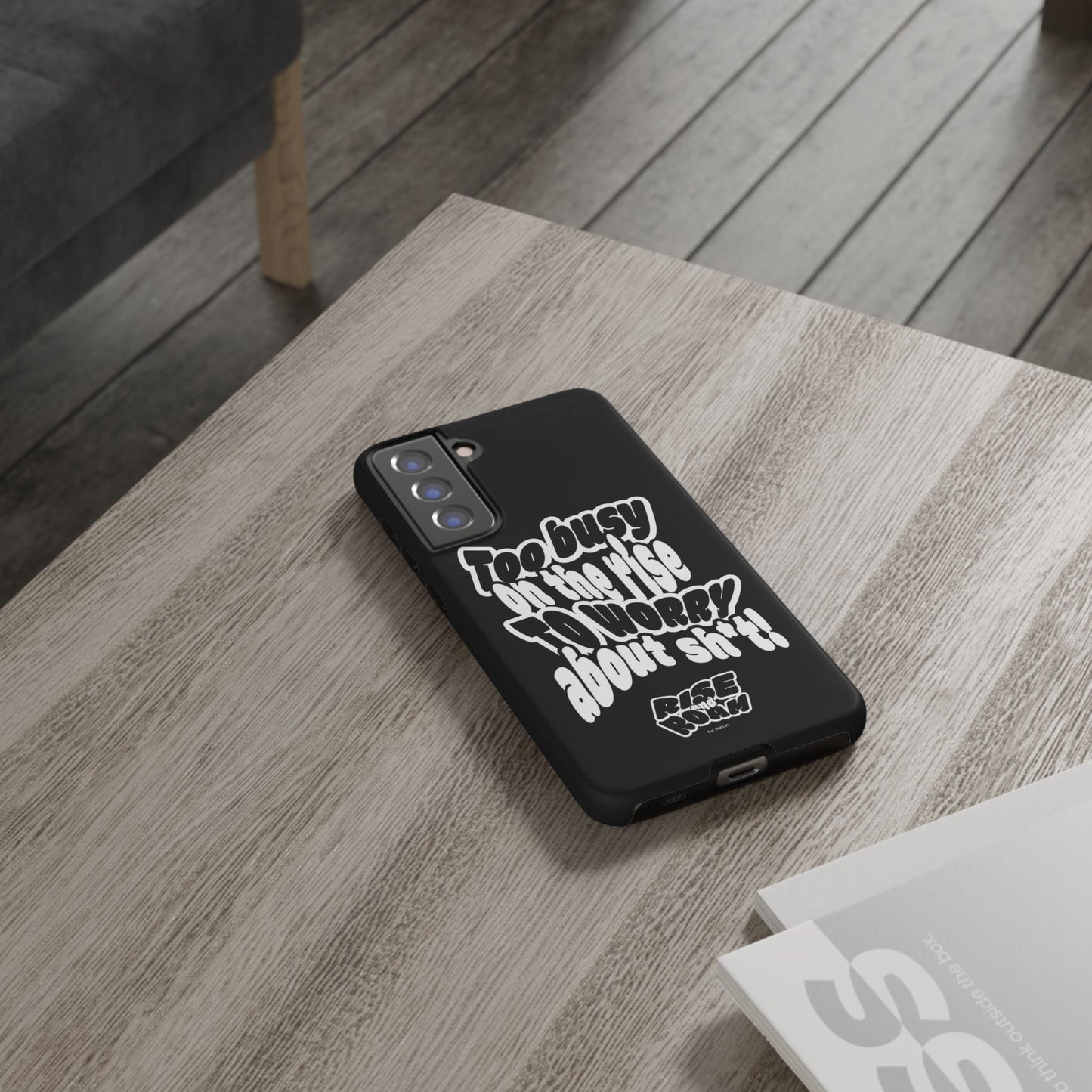 To Busy on the Rise - Rise & Roam Brand Phone Case