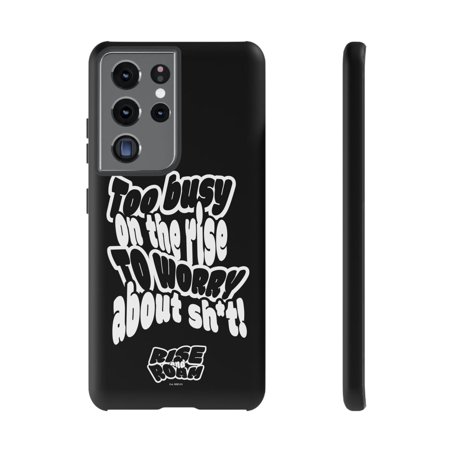 To Busy on the Rise - Rise & Roam Brand Phone Case