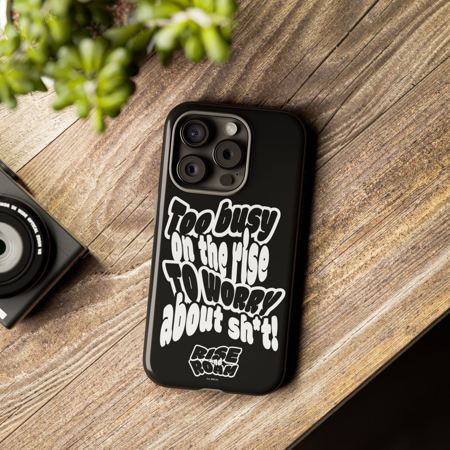 To Busy on the Rise - Rise & Roam Brand Phone Case