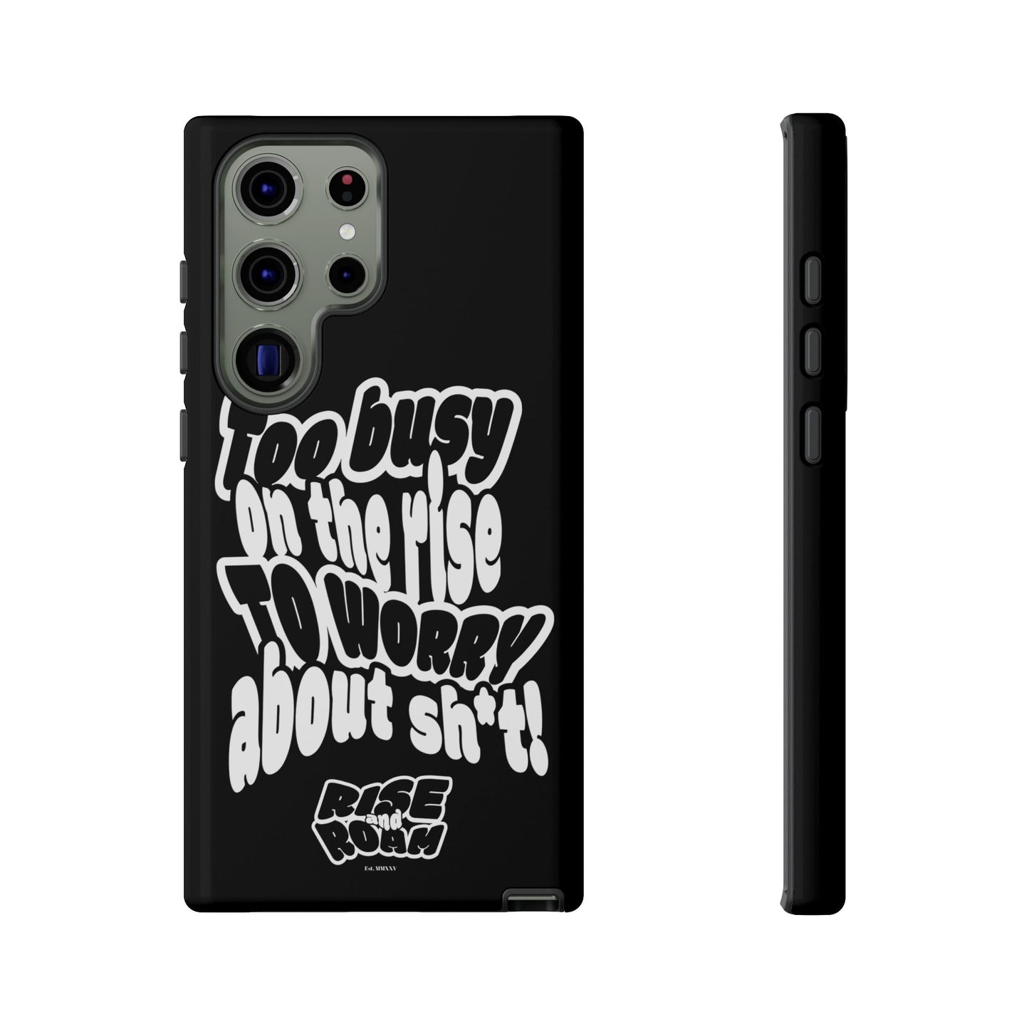 To Busy on the Rise - Rise & Roam Brand Phone Case