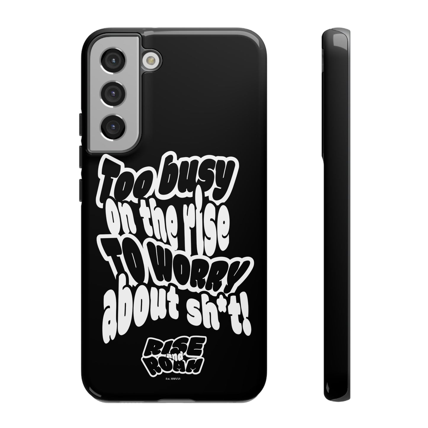 To Busy on the Rise - Rise & Roam Brand Phone Case
