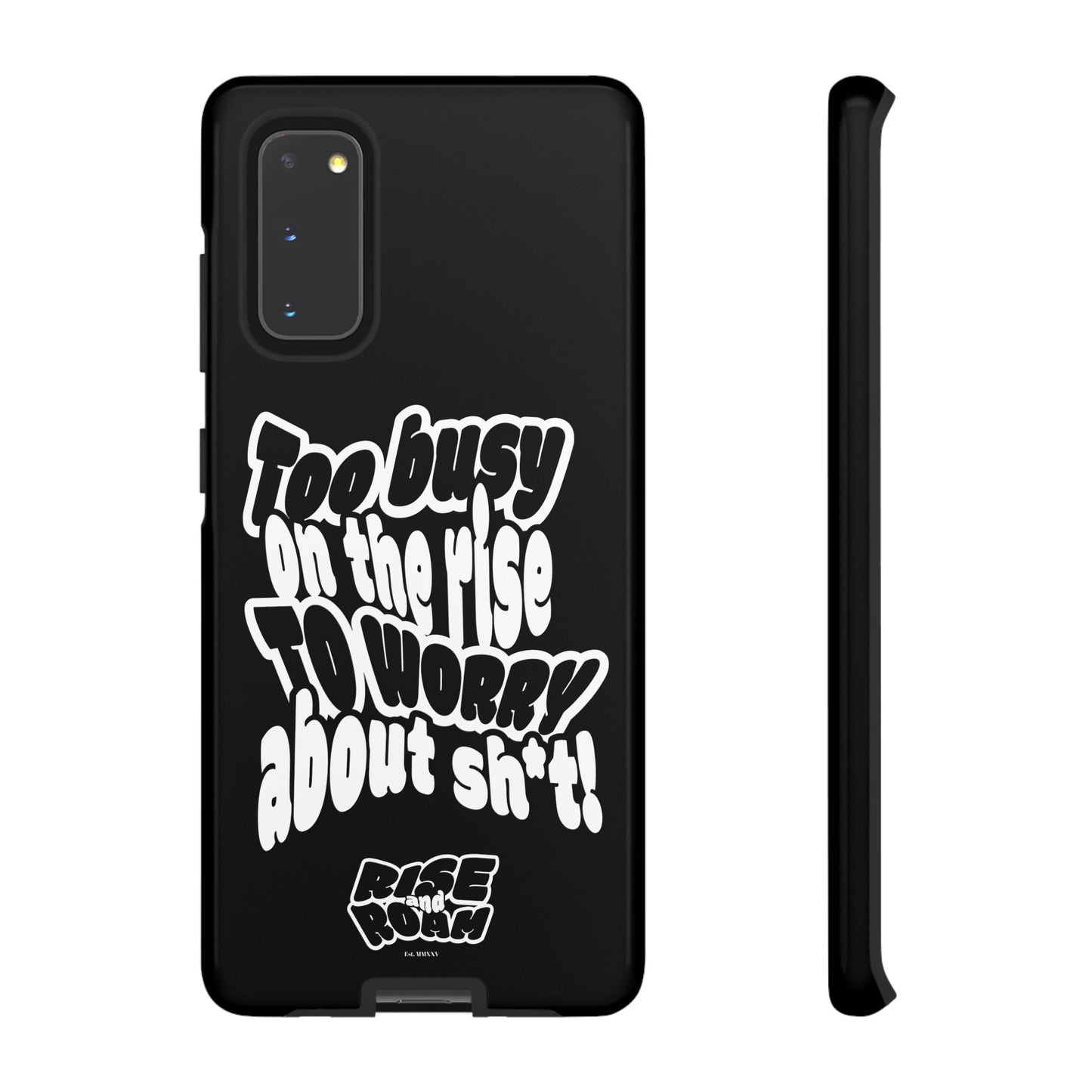 To Busy on the Rise - Rise & Roam Brand Phone Case