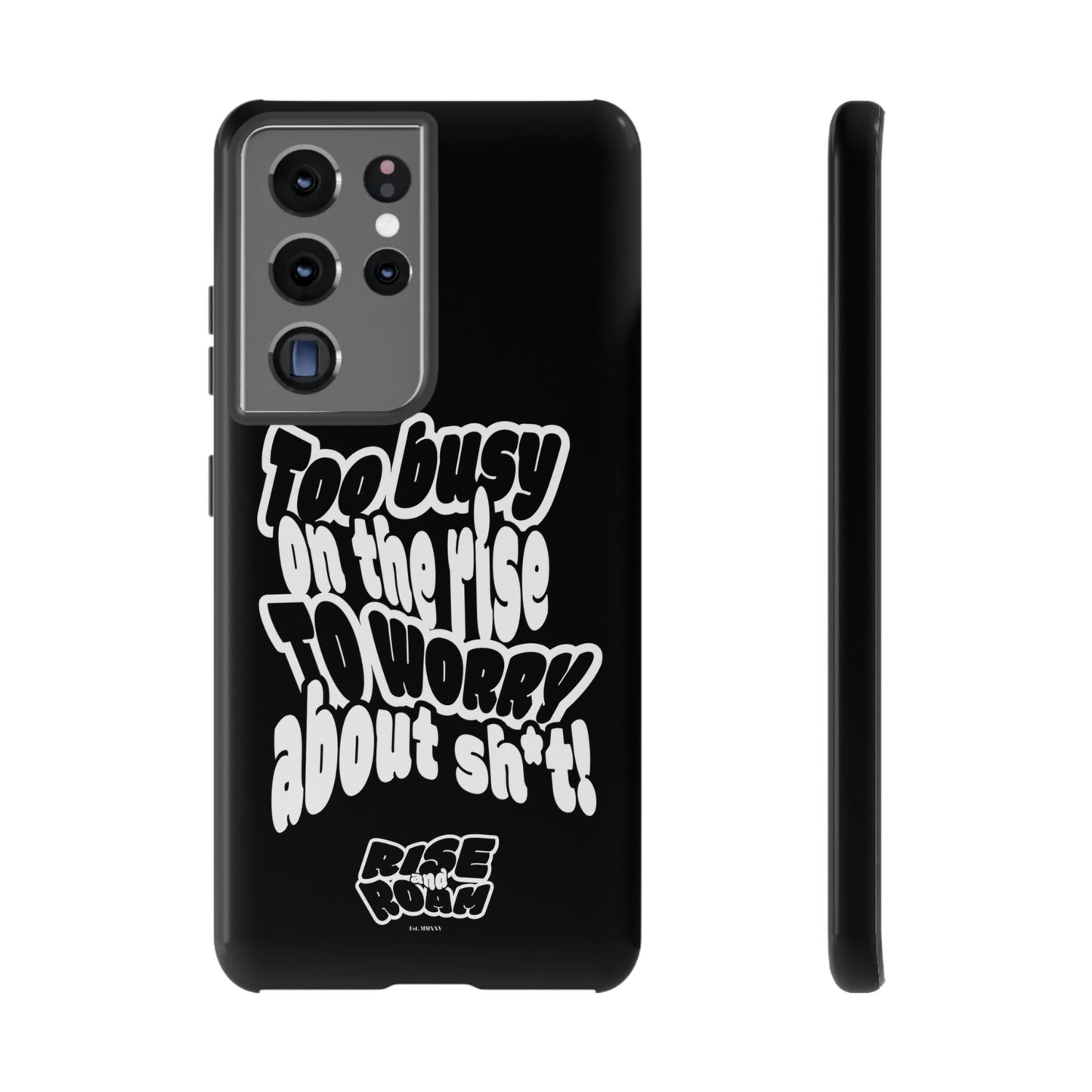 To Busy on the Rise - Rise & Roam Brand Phone Case
