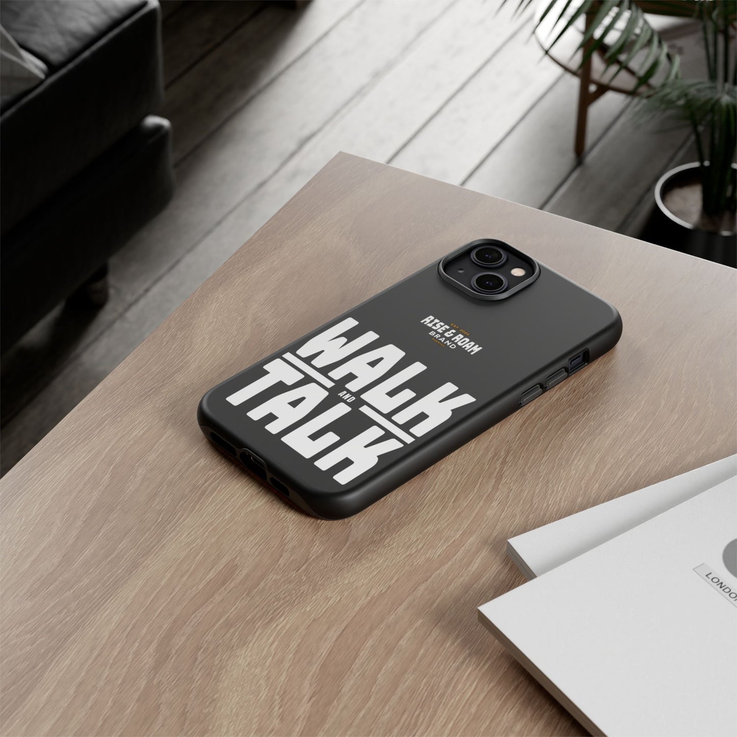 Rise & Roam Brand - Walk and Talk Phone Case.