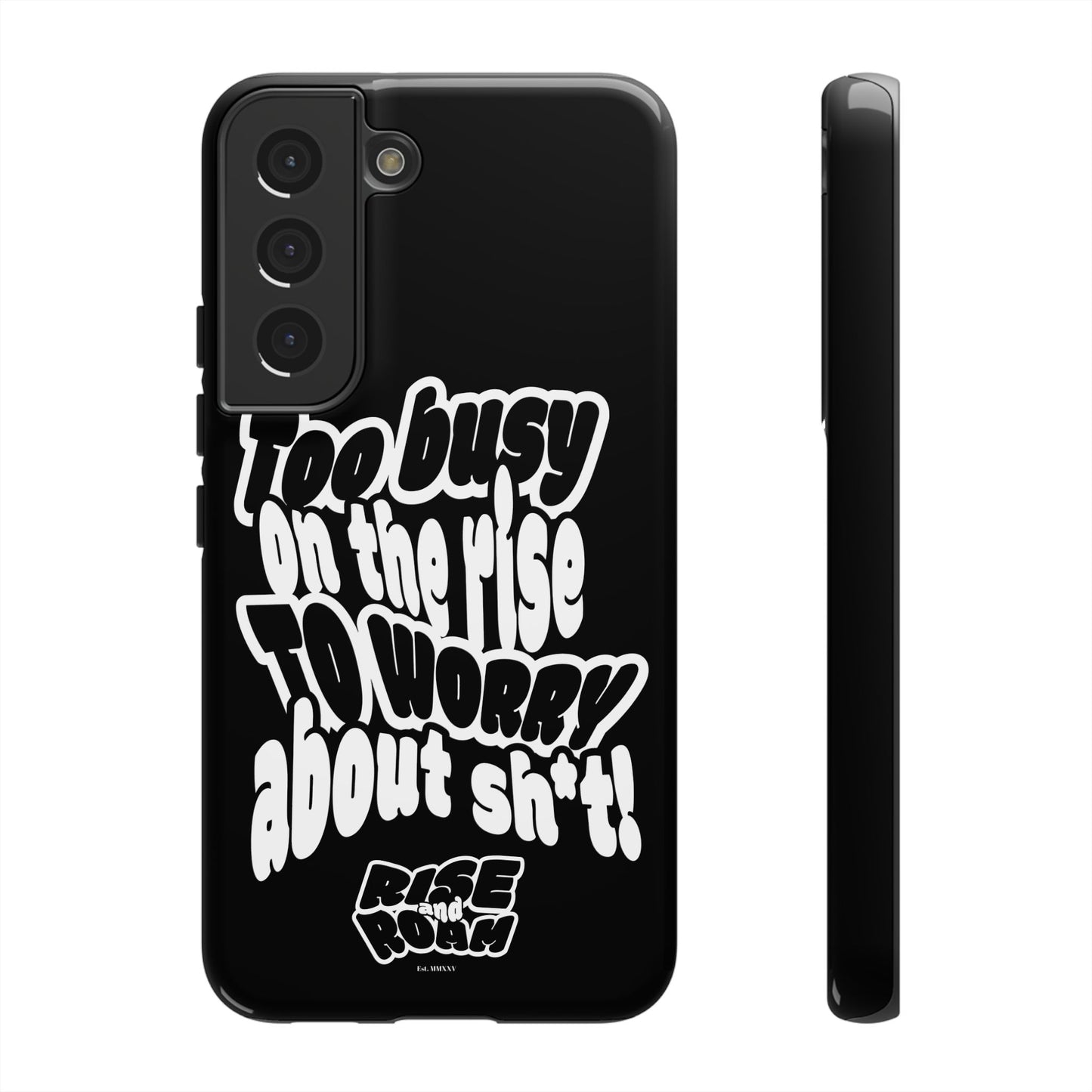 To Busy on the Rise - Rise & Roam Brand Phone Case