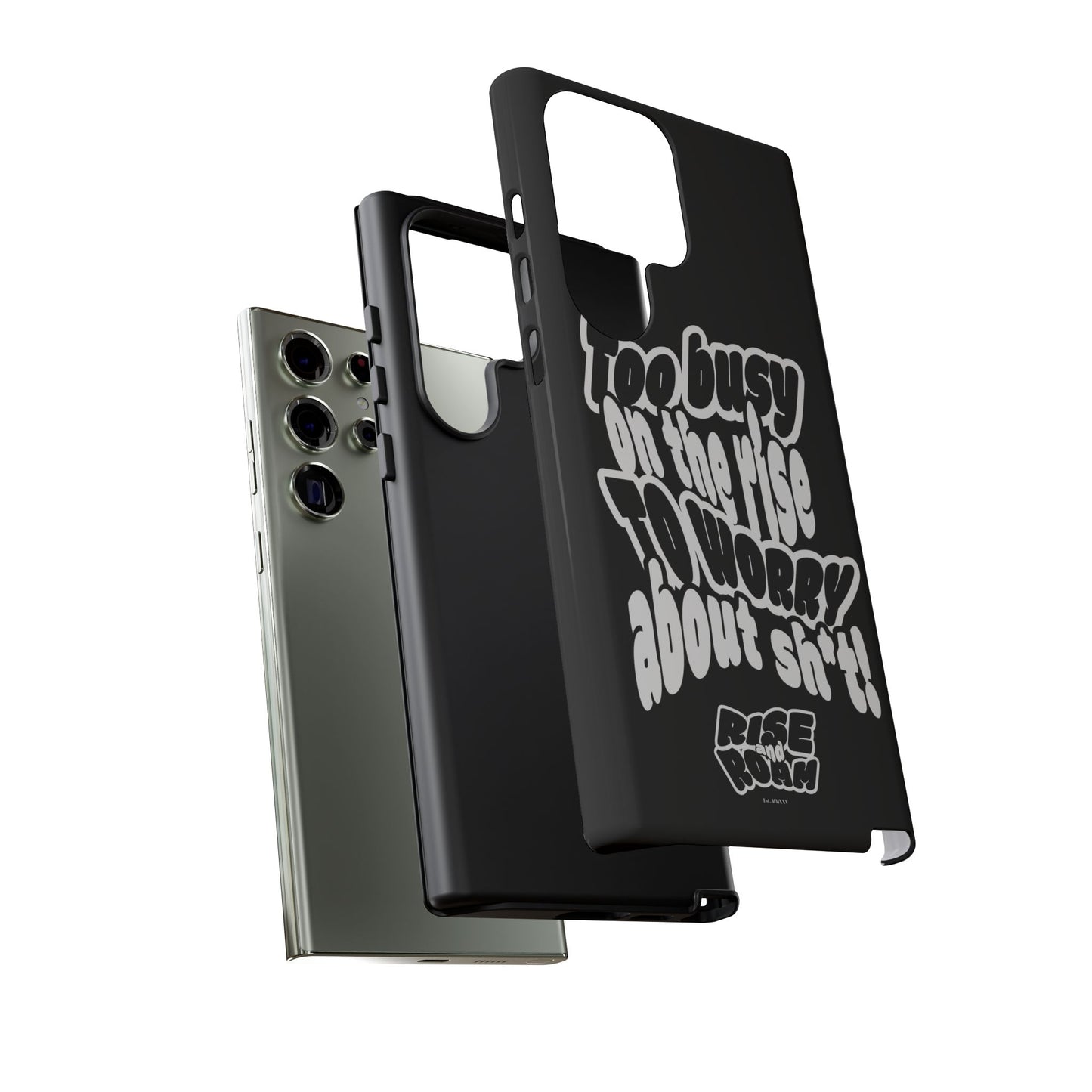 To Busy on the Rise - Rise & Roam Brand Phone Case