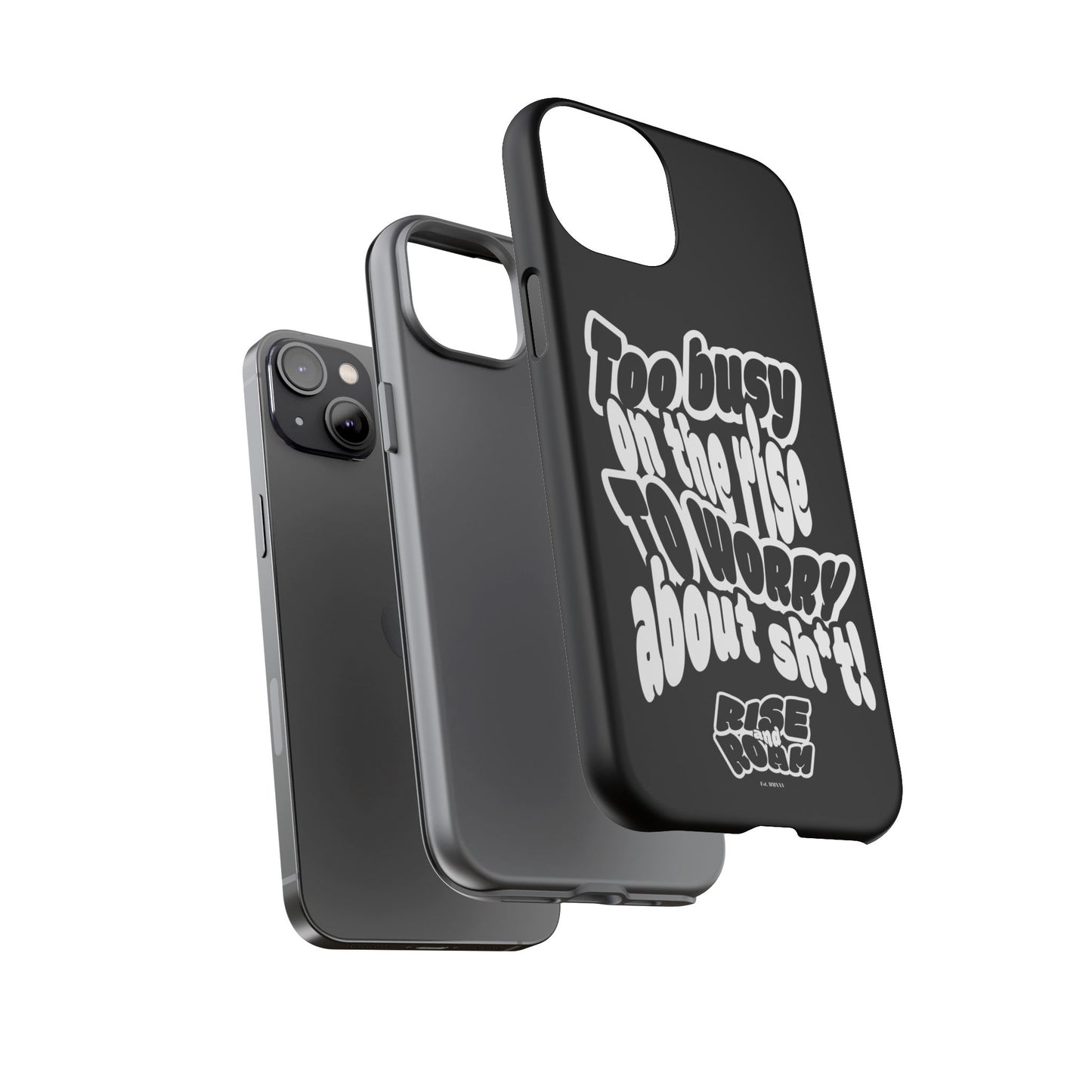 To Busy on the Rise - Rise & Roam Brand Phone Case