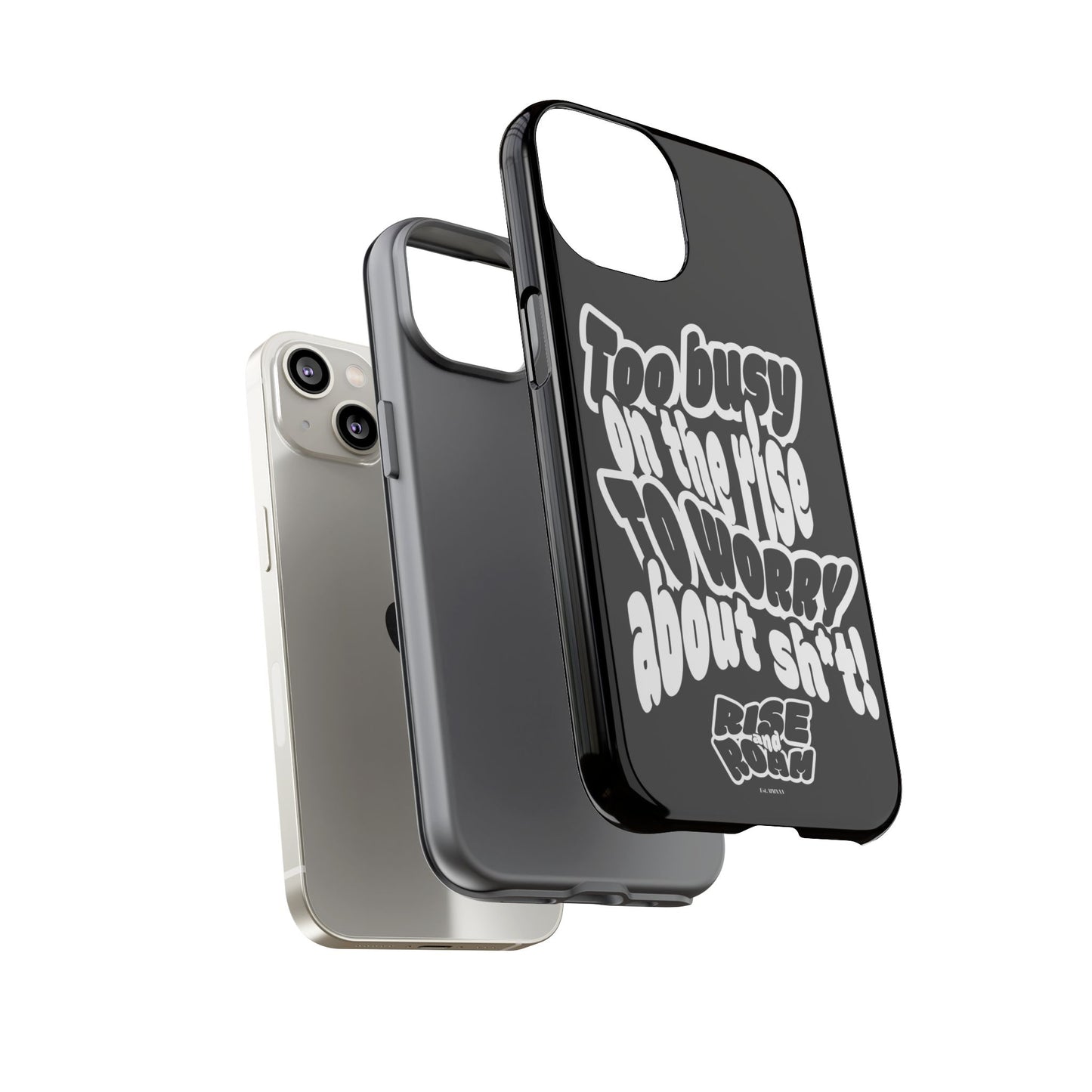 To Busy on the Rise - Rise & Roam Brand Phone Case
