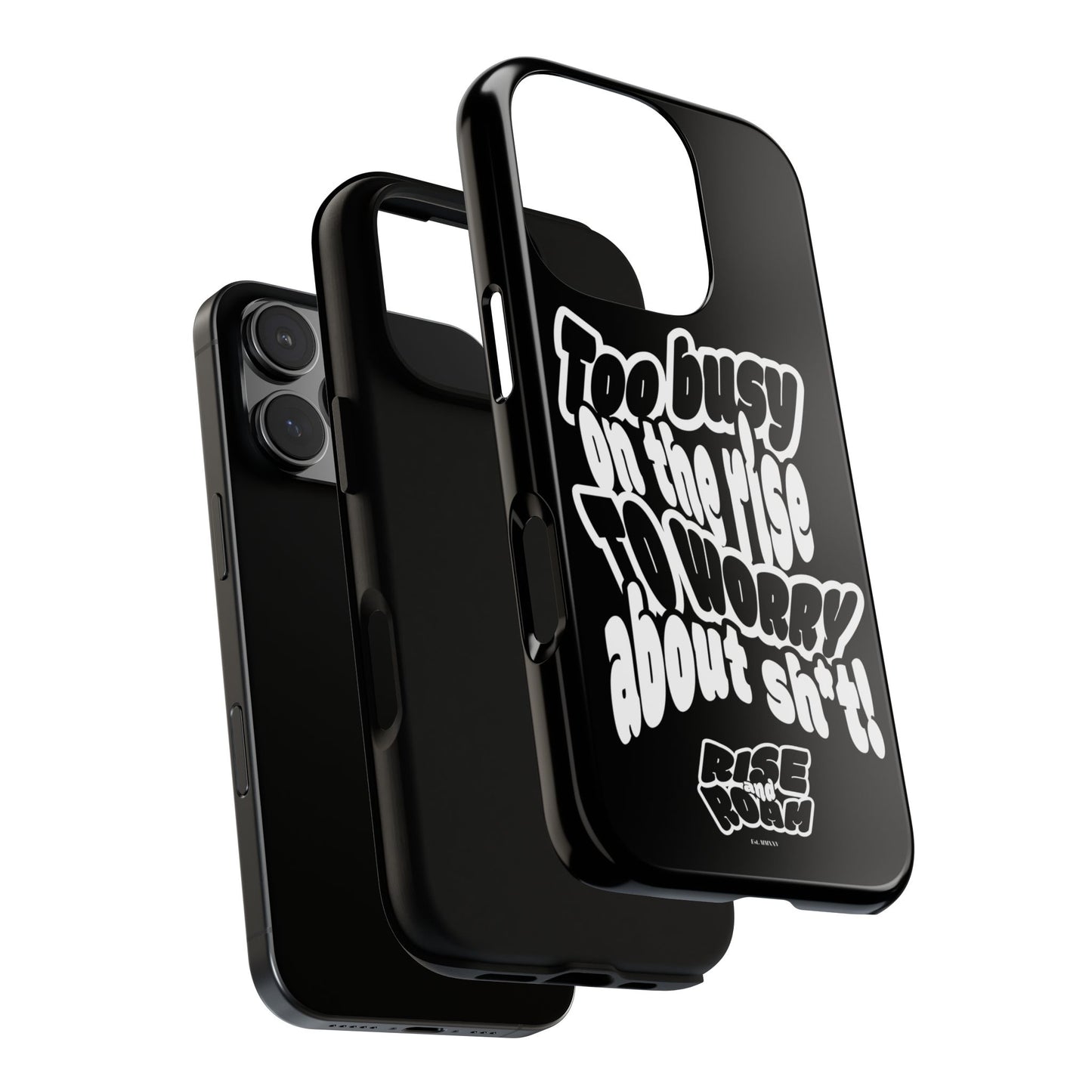 To Busy on the Rise - Rise & Roam Brand Phone Case
