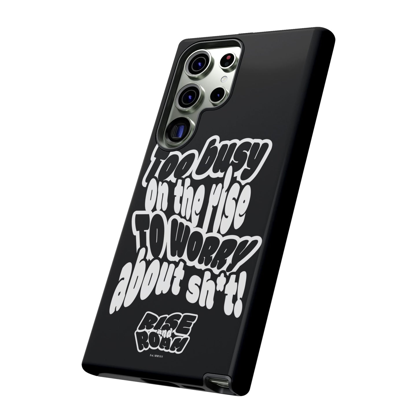 To Busy on the Rise - Rise & Roam Brand Phone Case