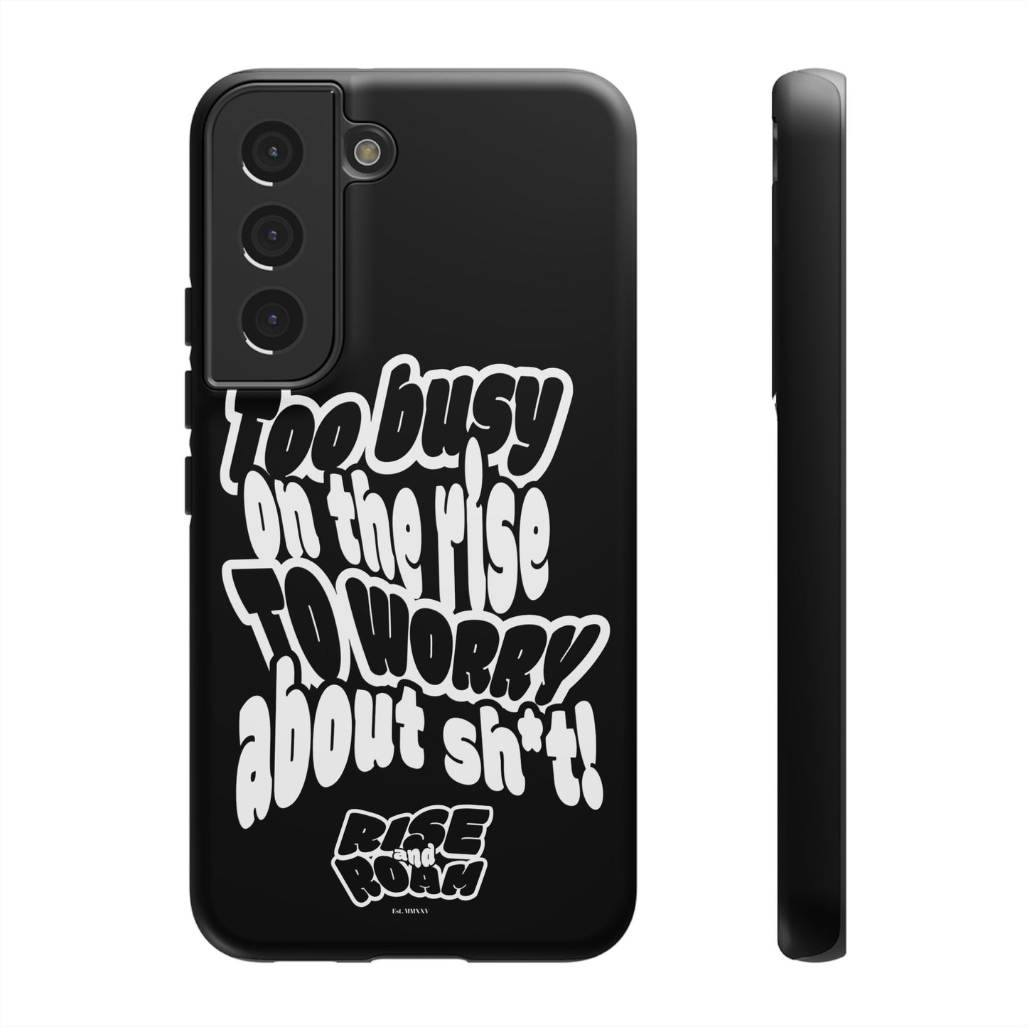 To Busy on the Rise - Rise & Roam Brand Phone Case