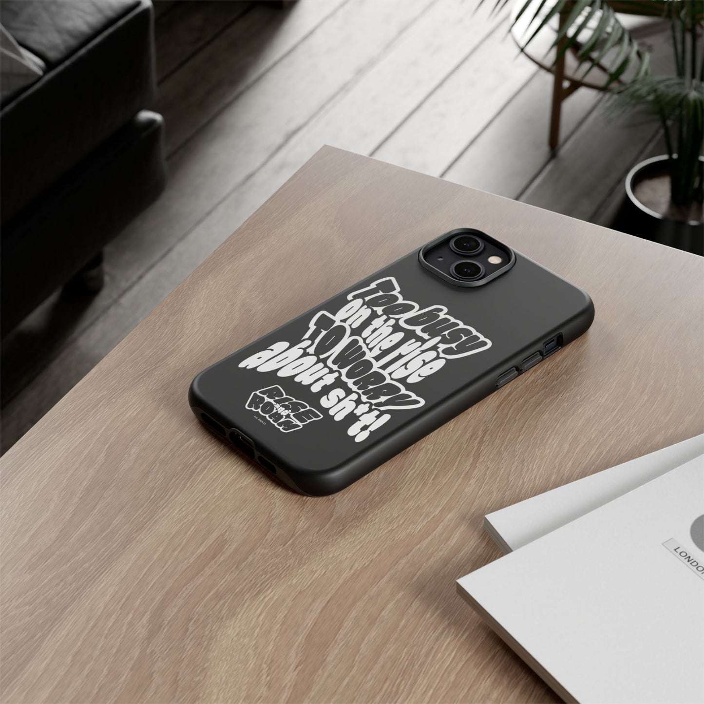 To Busy on the Rise - Rise & Roam Brand Phone Case