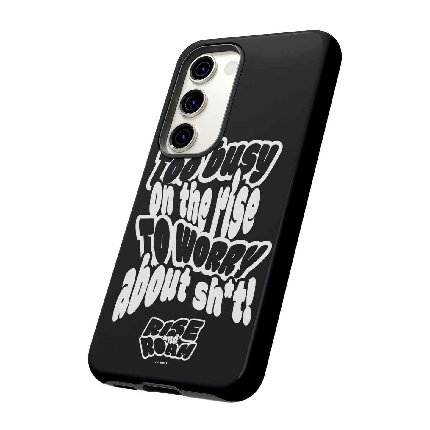 To Busy on the Rise - Rise & Roam Brand Phone Case