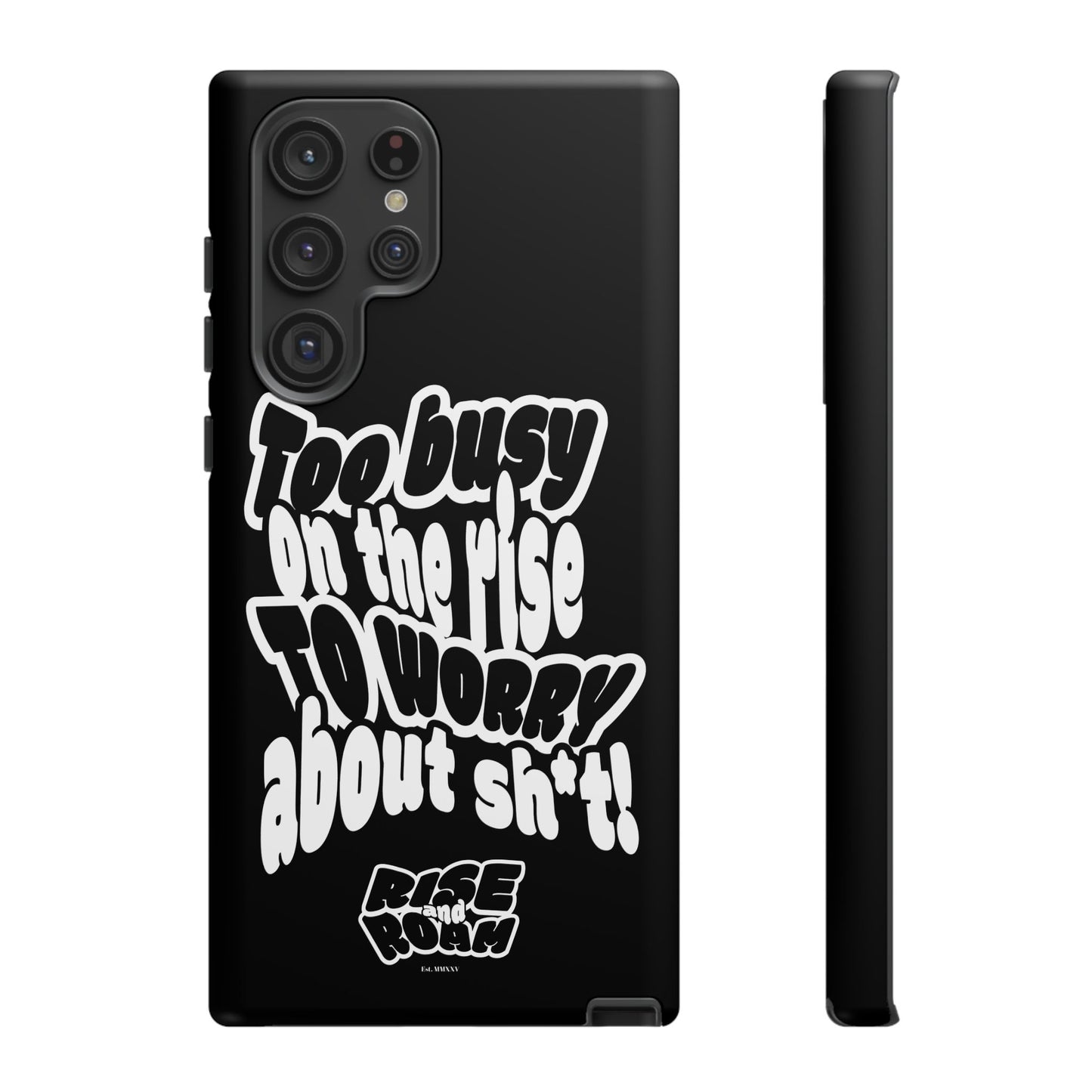 To Busy on the Rise - Rise & Roam Brand Phone Case