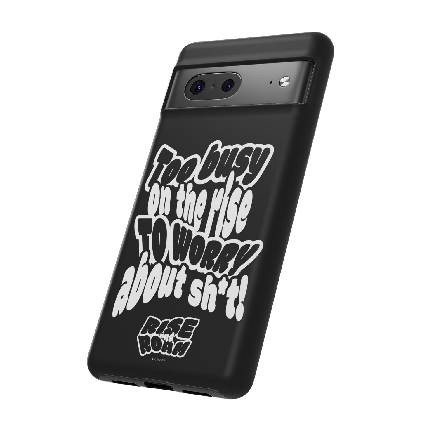 To Busy on the Rise - Rise & Roam Brand Phone Case