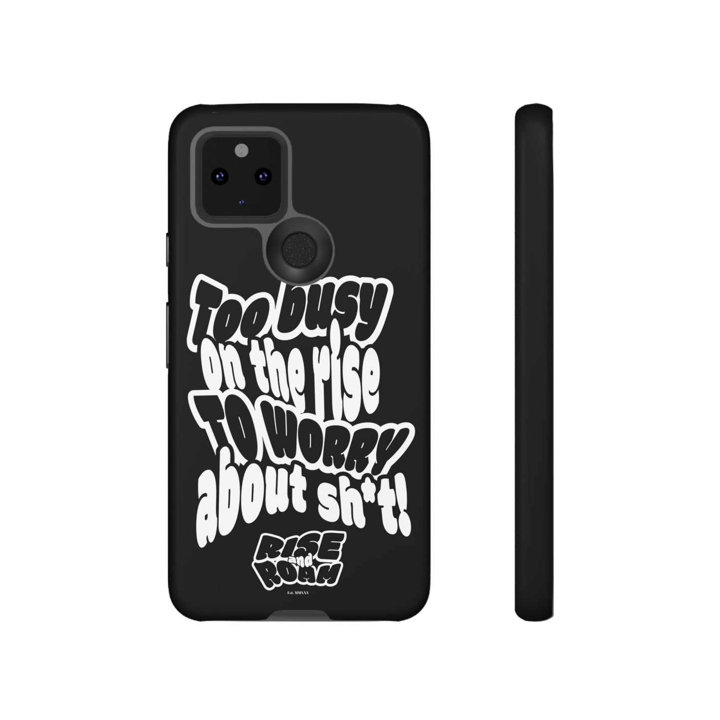 To Busy on the Rise - Rise & Roam Brand Phone Case