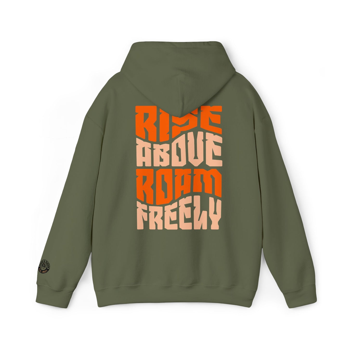 Rise Above, Roam Freely - Rise & Roam Hooded Sweatshirt