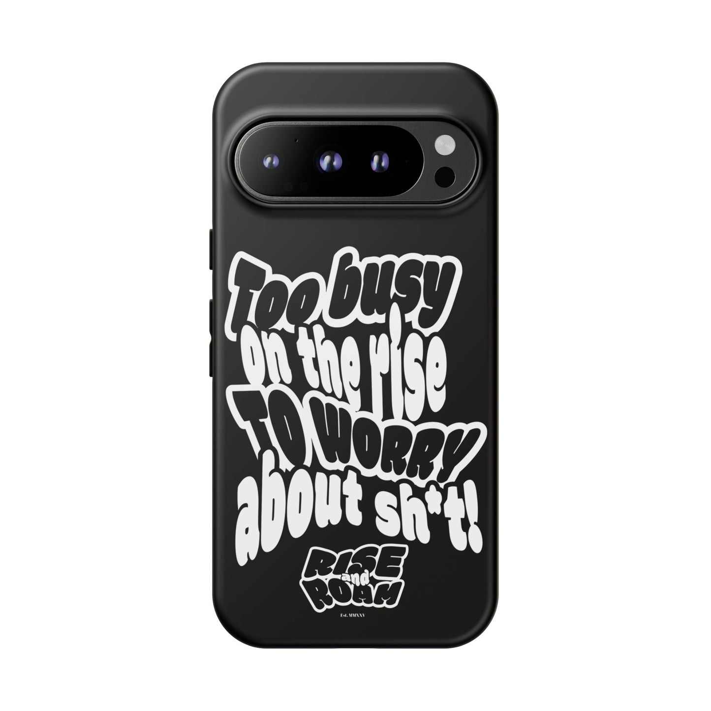To Busy on the Rise - Rise & Roam Brand Phone Case