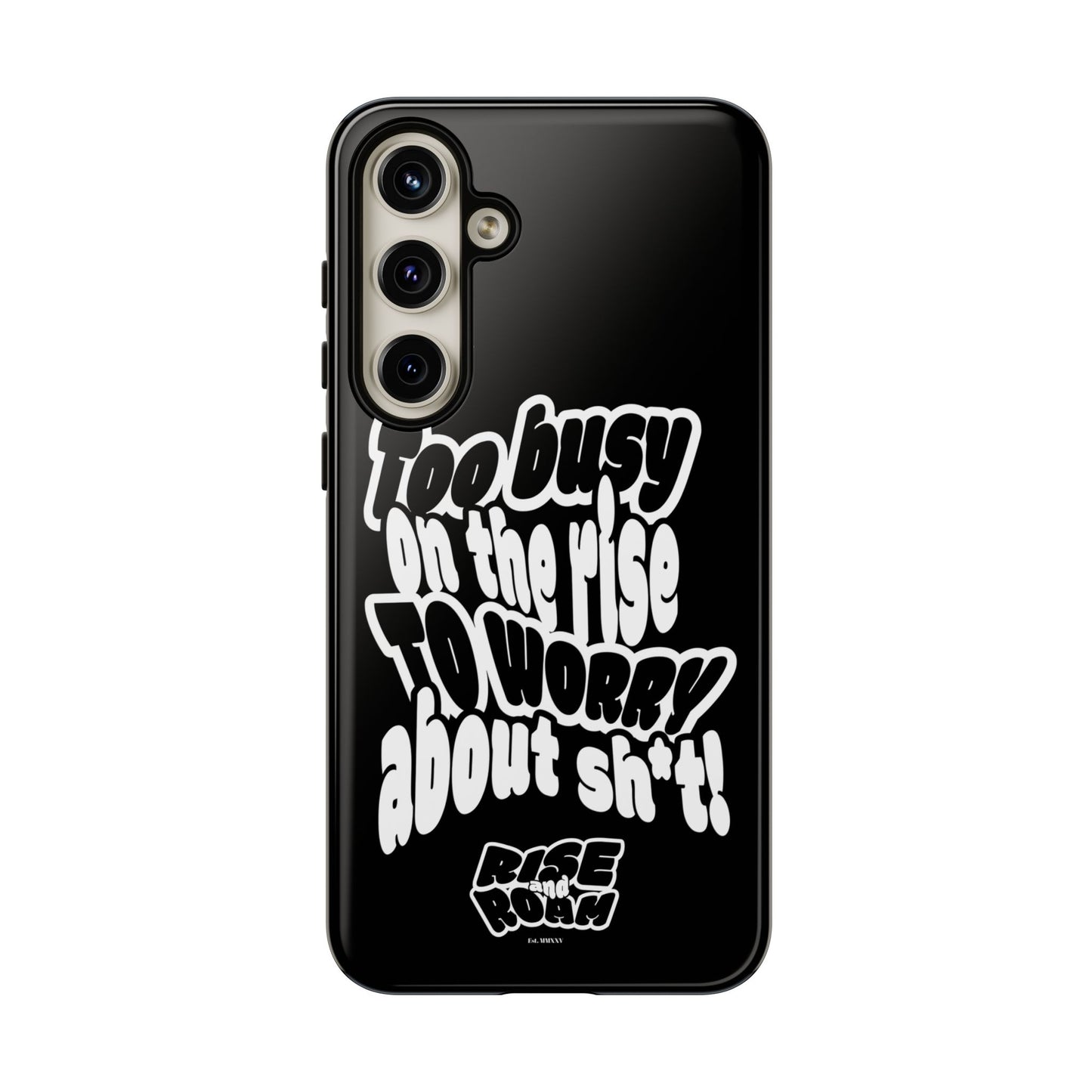 To Busy on the Rise - Rise & Roam Brand Phone Case