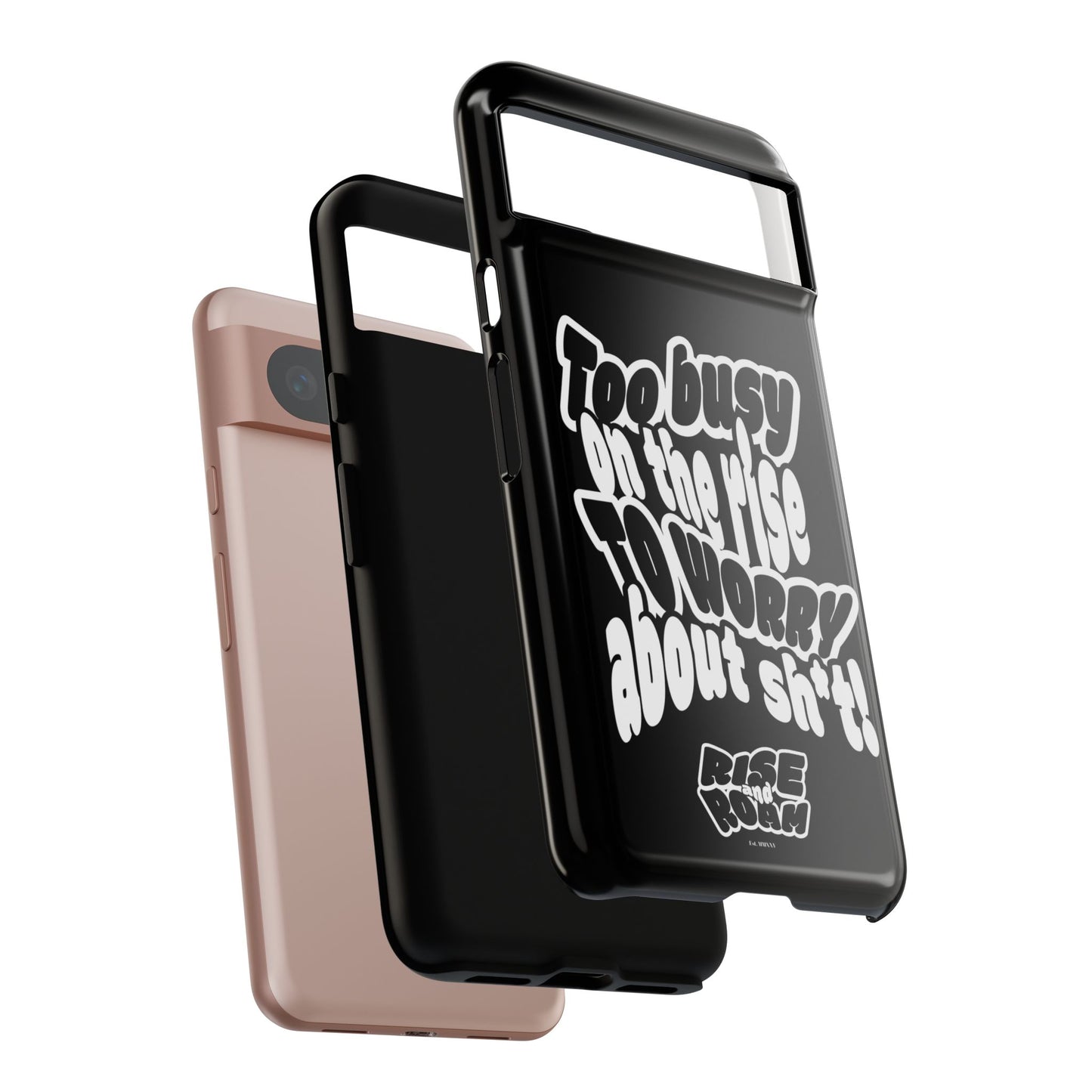 To Busy on the Rise - Rise & Roam Brand Phone Case