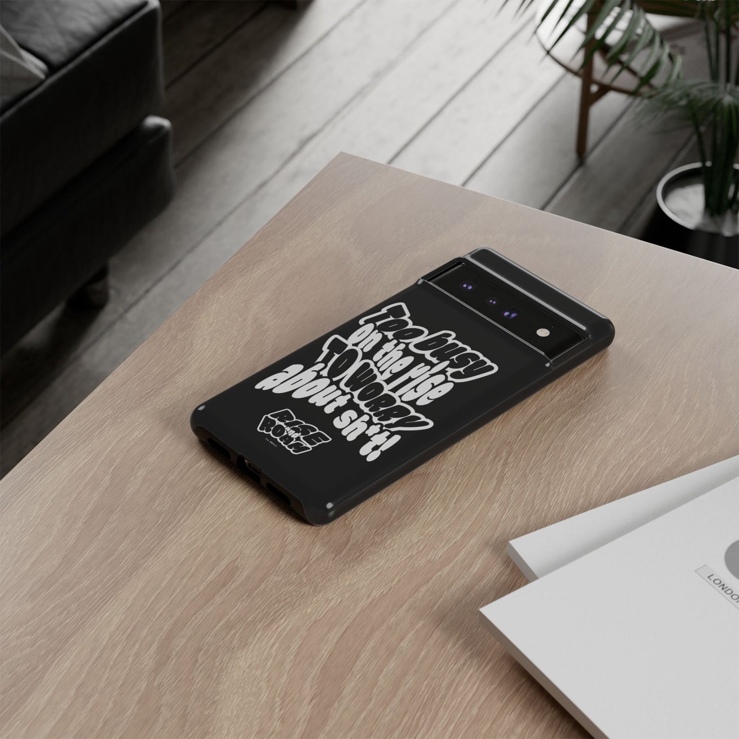 To Busy on the Rise - Rise & Roam Brand Phone Case