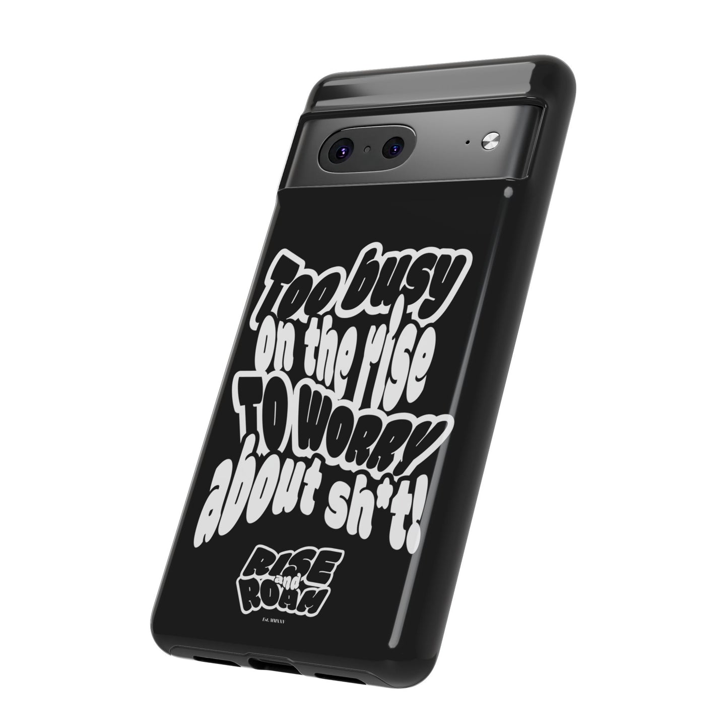 To Busy on the Rise - Rise & Roam Brand Phone Case
