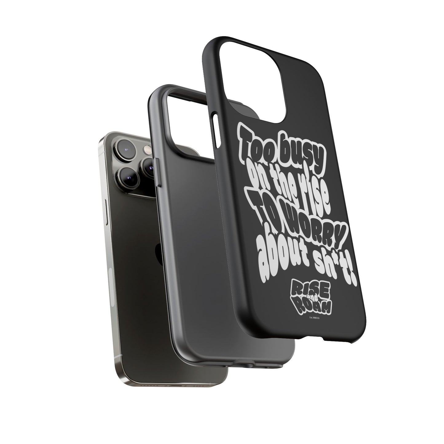 To Busy on the Rise - Rise & Roam Brand Phone Case