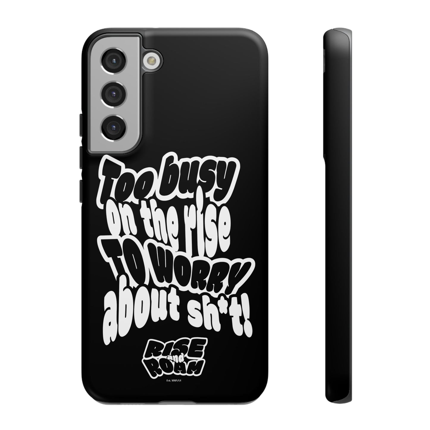 To Busy on the Rise - Rise & Roam Brand Phone Case