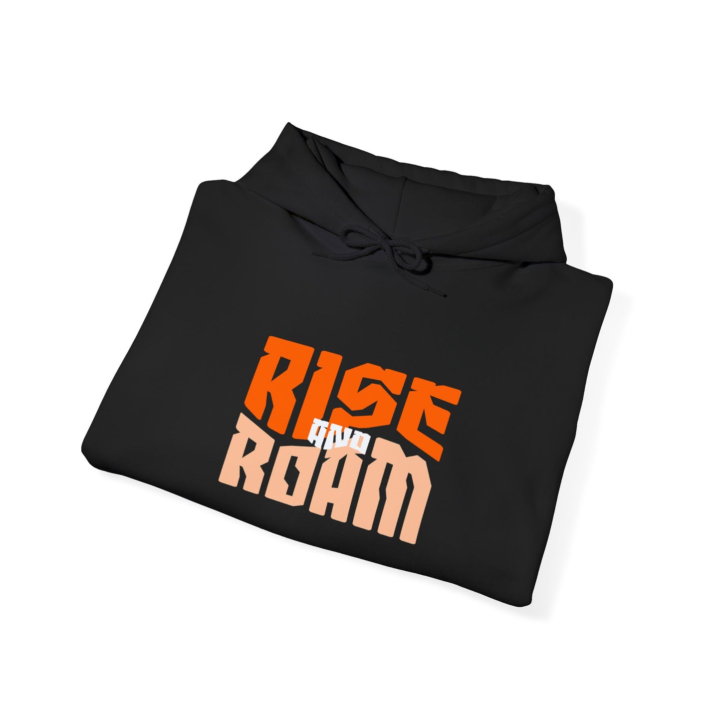 Rise Above, Roam Freely - Rise & Roam Hooded Sweatshirt