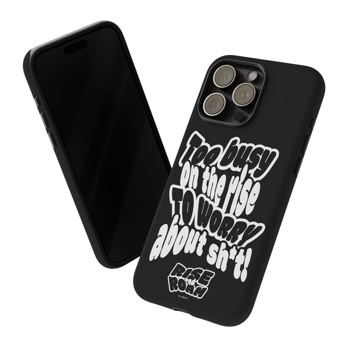 To Busy on the Rise - Rise & Roam Brand Phone Case
