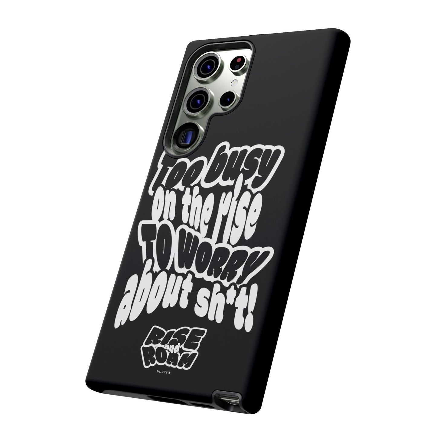 To Busy on the Rise - Rise & Roam Brand Phone Case
