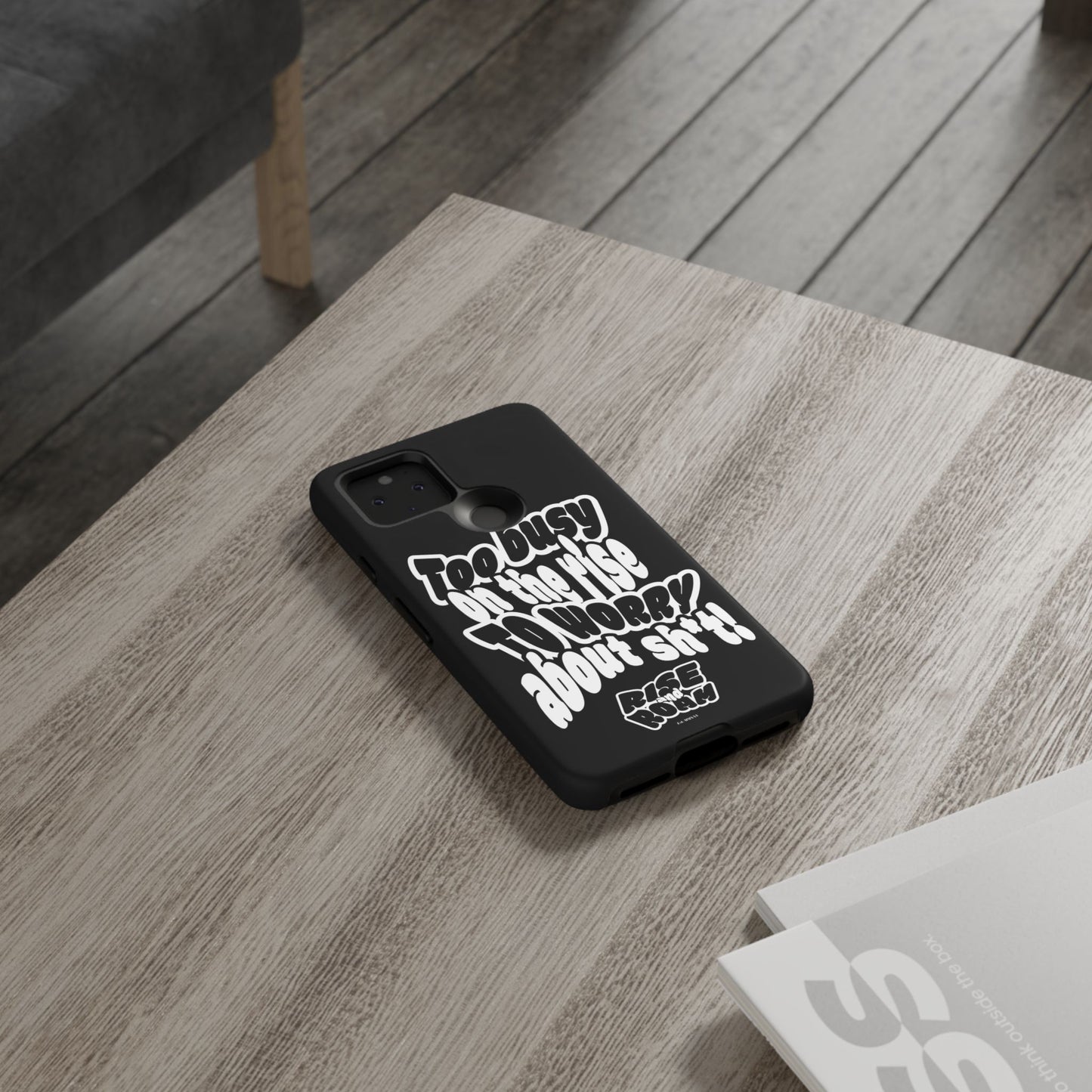 To Busy on the Rise - Rise & Roam Brand Phone Case