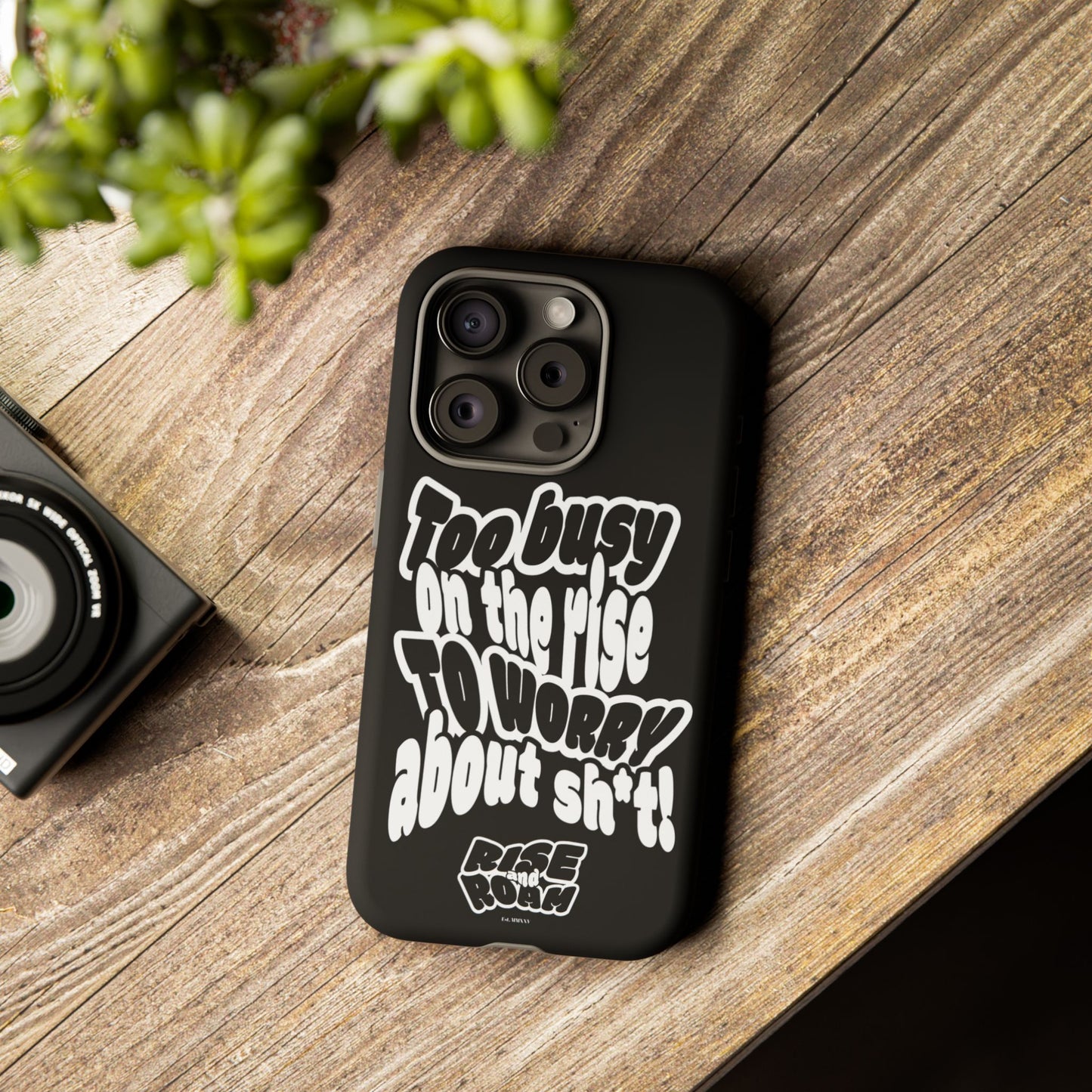 To Busy on the Rise - Rise & Roam Brand Phone Case