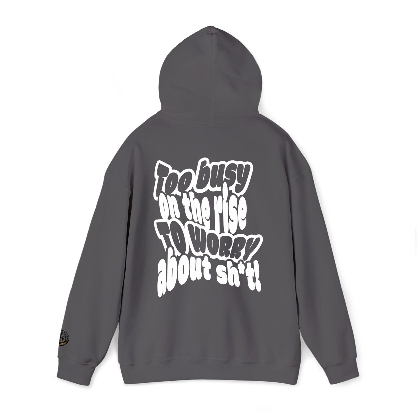 Rise & Roam, To Busy on the Rise - Heavy Blend Hoody