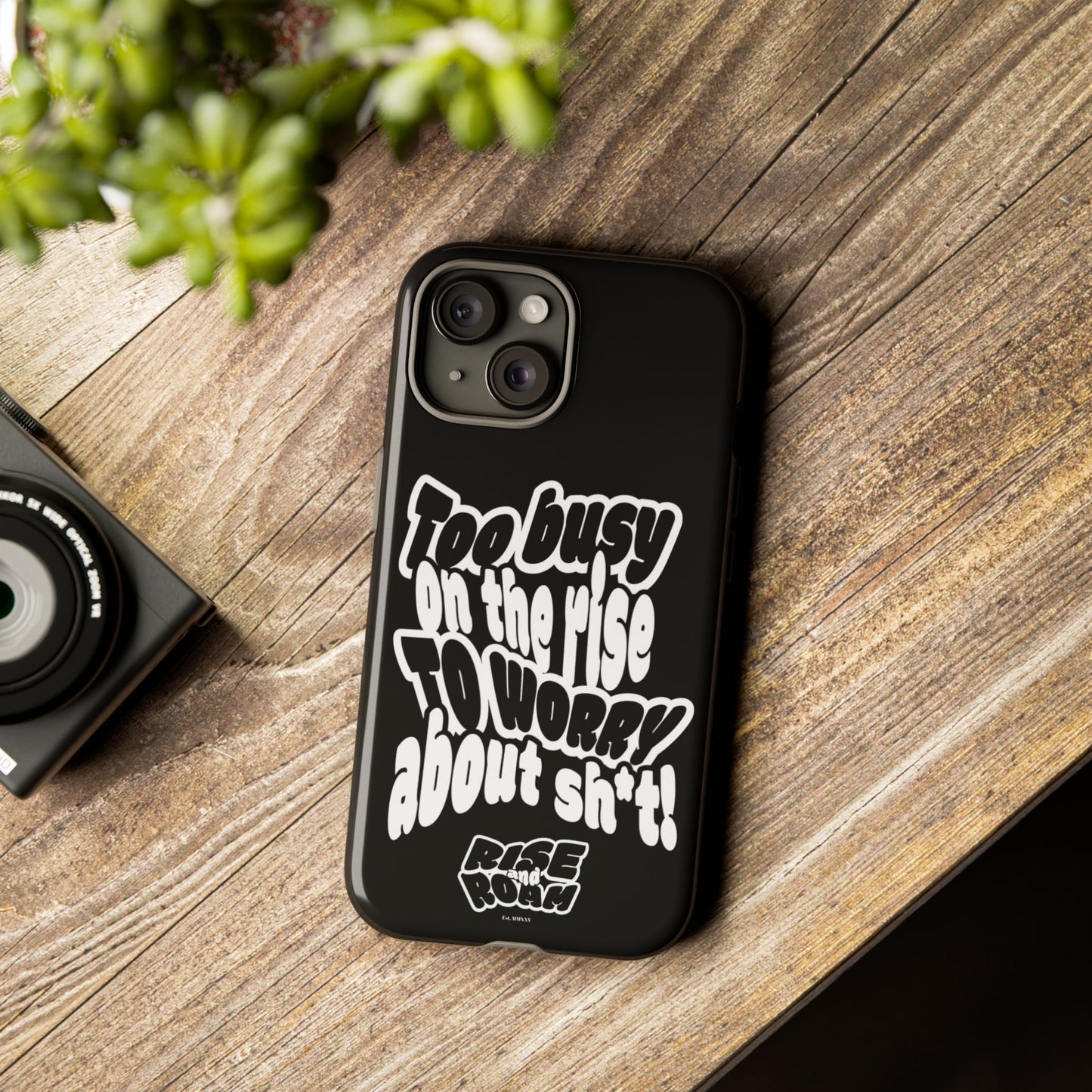 To Busy on the Rise - Rise & Roam Brand Phone Case