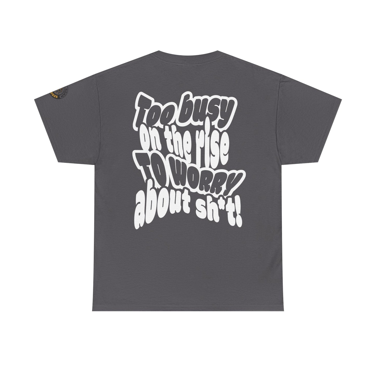 Rise & Roam, To Busy on the Rise Tee.