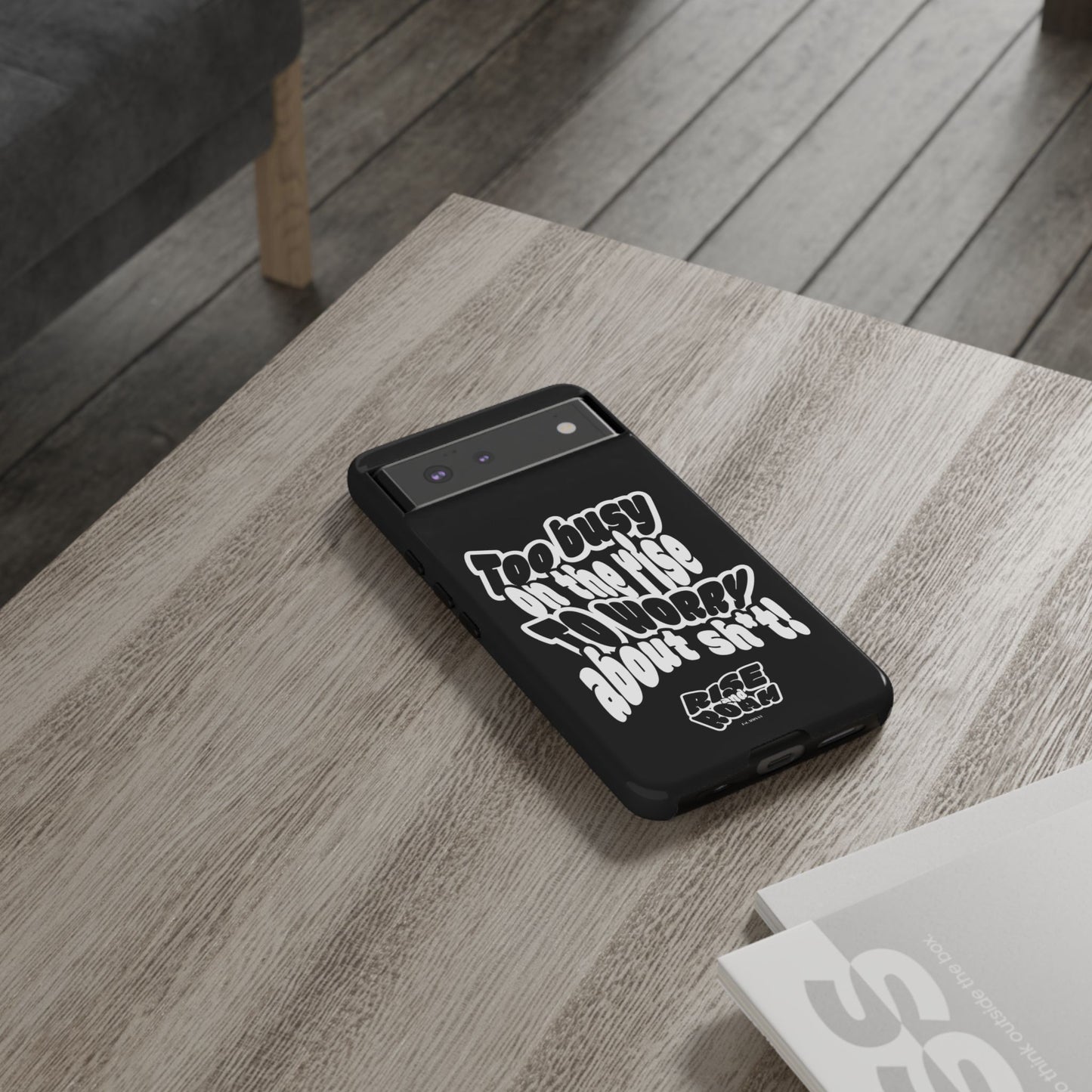 To Busy on the Rise - Rise & Roam Brand Phone Case