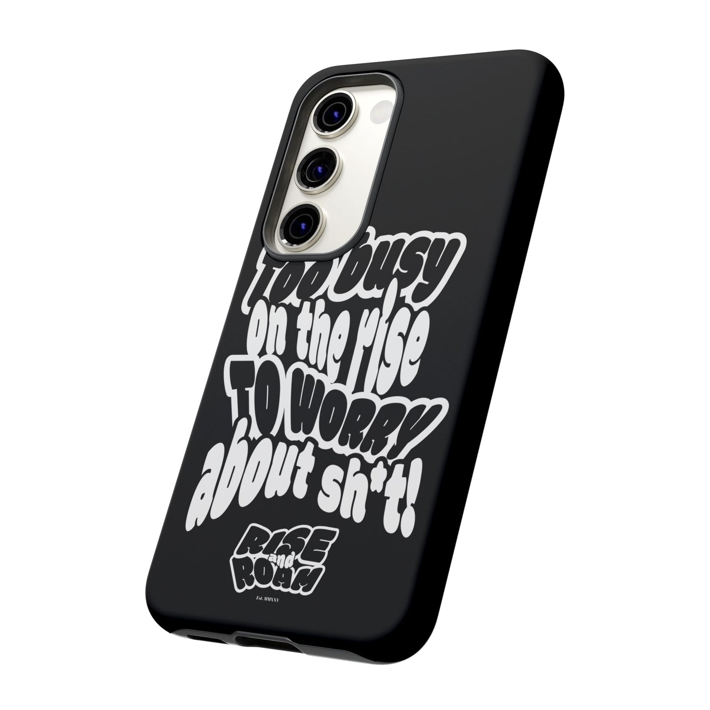 To Busy on the Rise - Rise & Roam Brand Phone Case