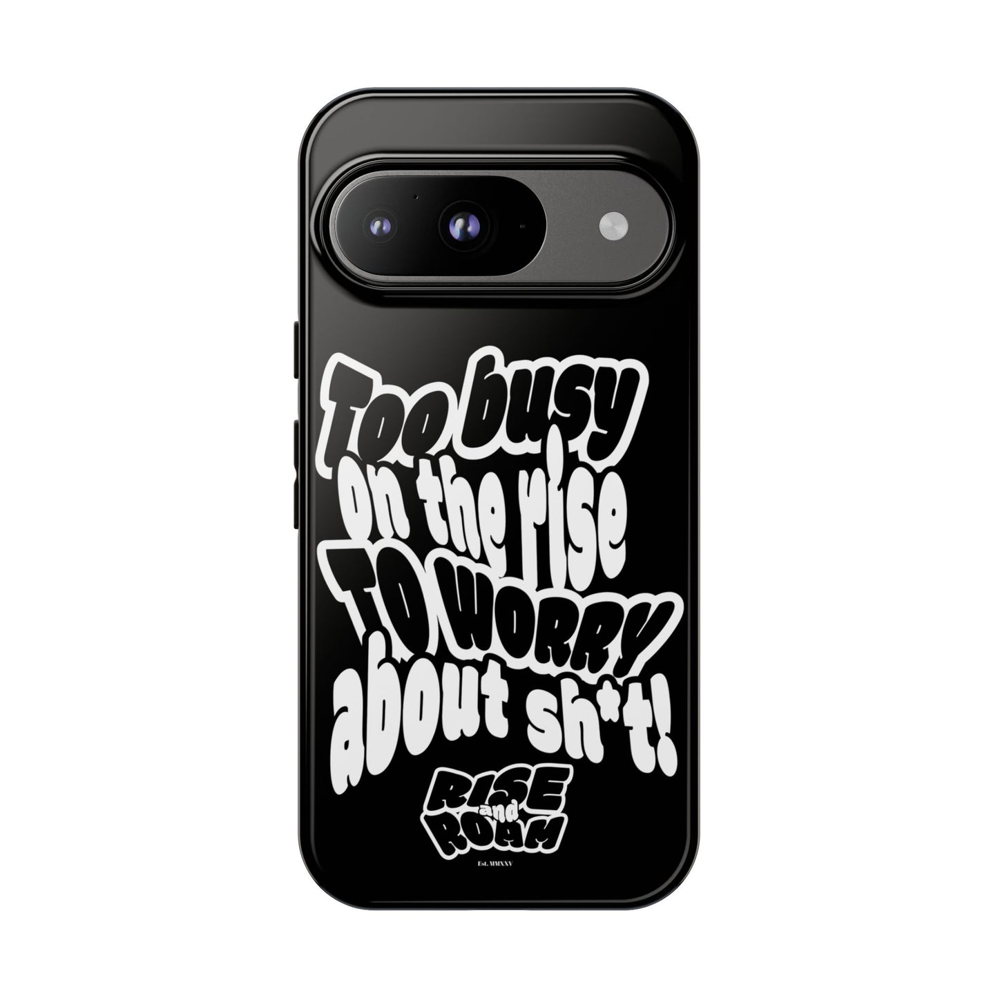 To Busy on the Rise - Rise & Roam Brand Phone Case
