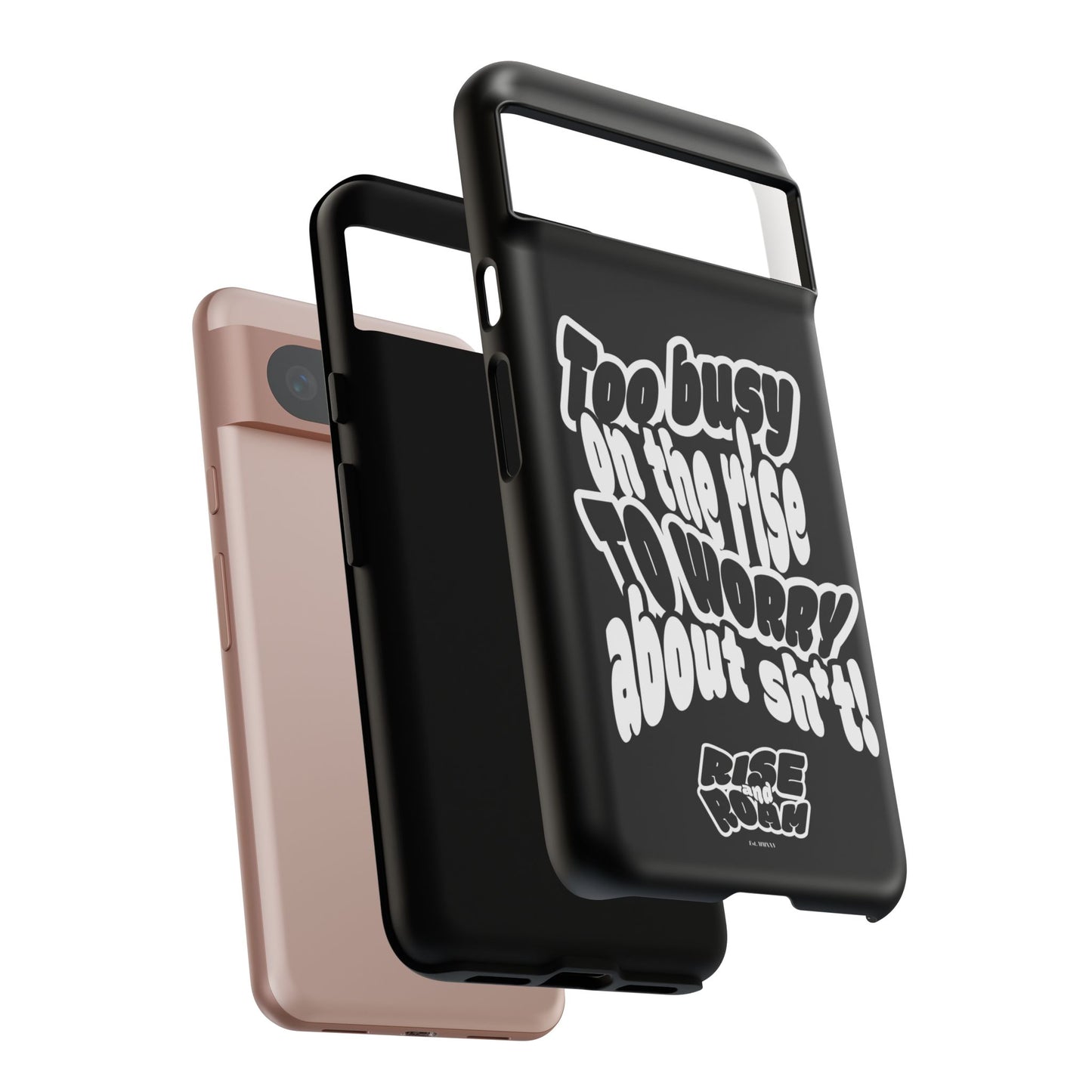 To Busy on the Rise - Rise & Roam Brand Phone Case