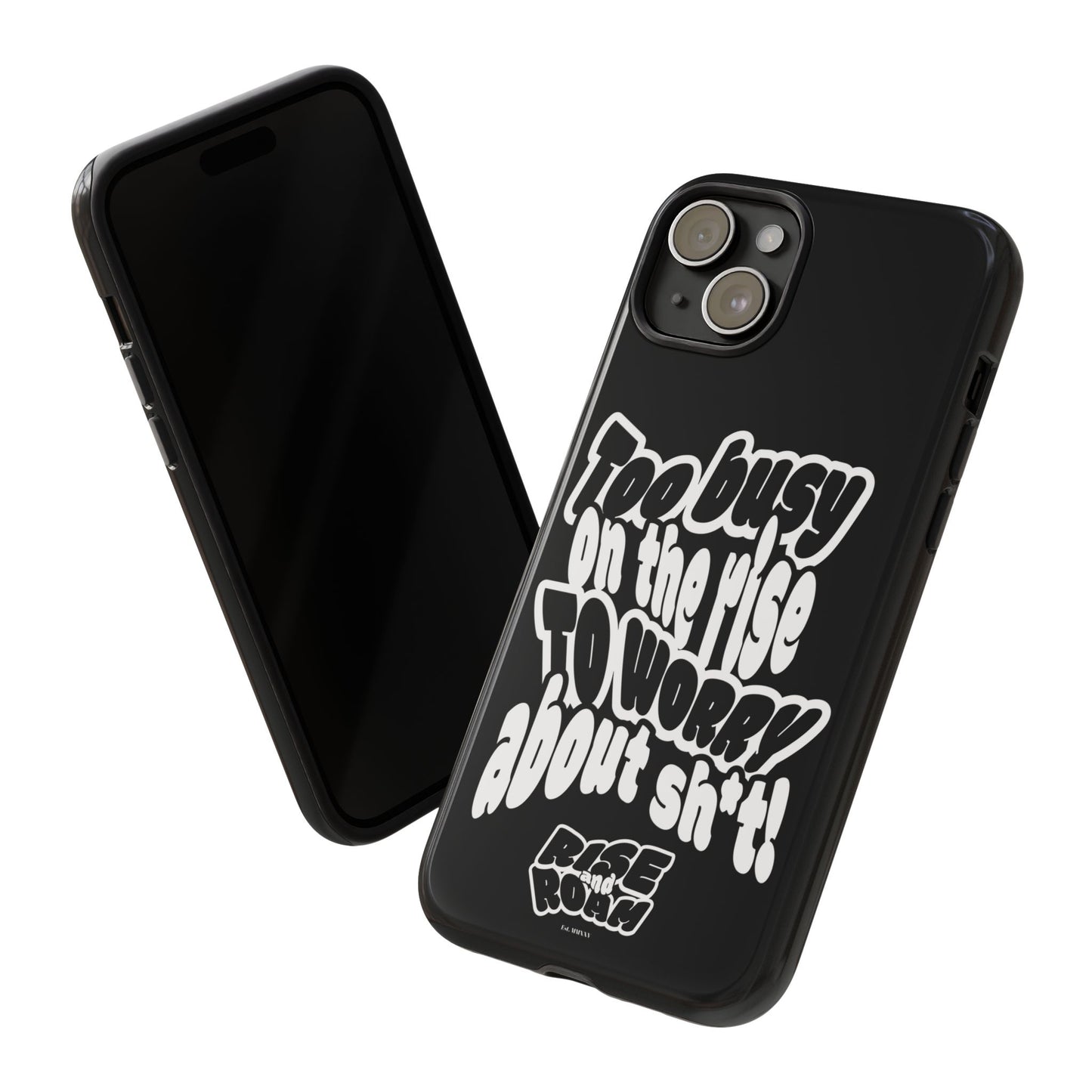 To Busy on the Rise - Rise & Roam Brand Phone Case