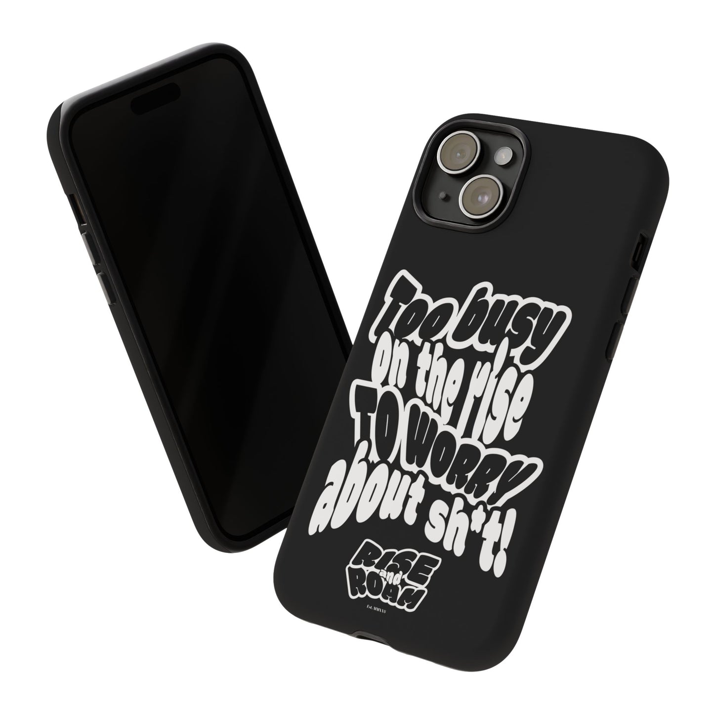 To Busy on the Rise - Rise & Roam Brand Phone Case
