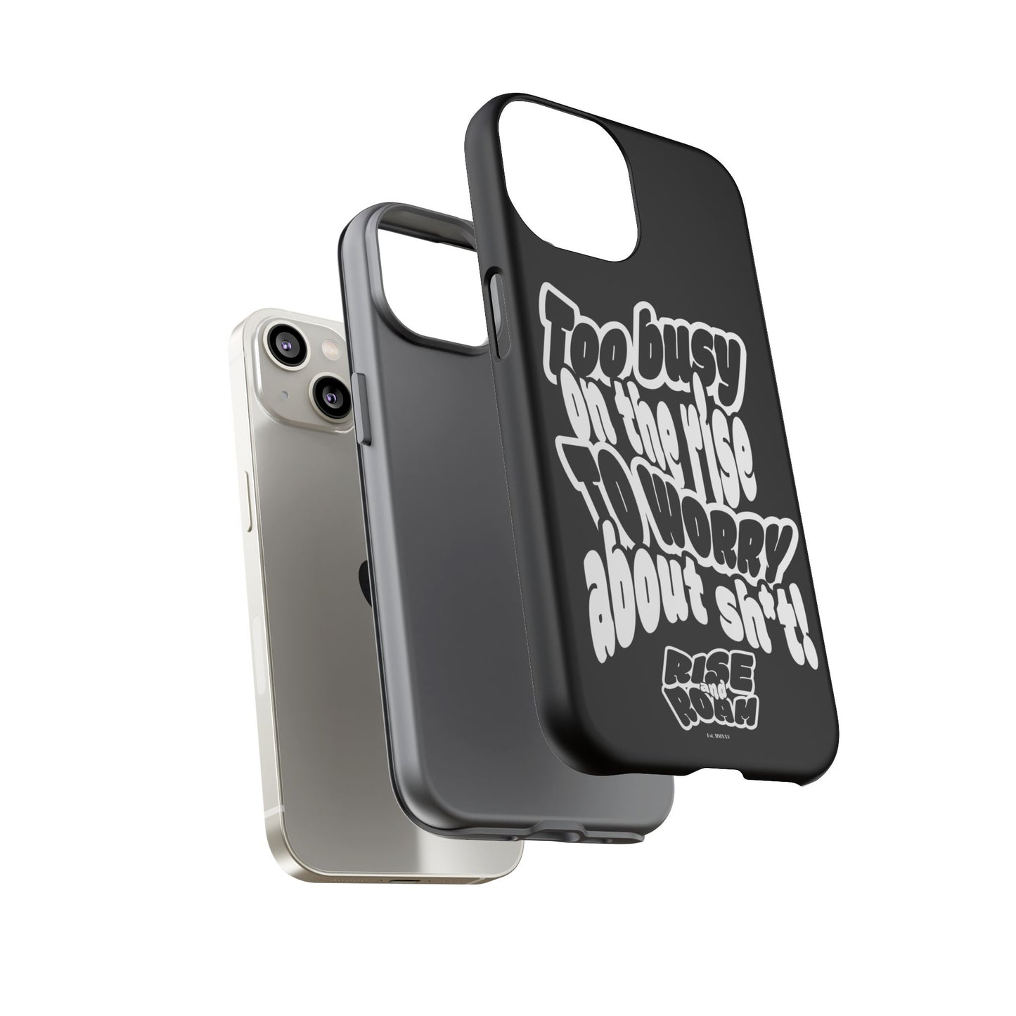 To Busy on the Rise - Rise & Roam Brand Phone Case