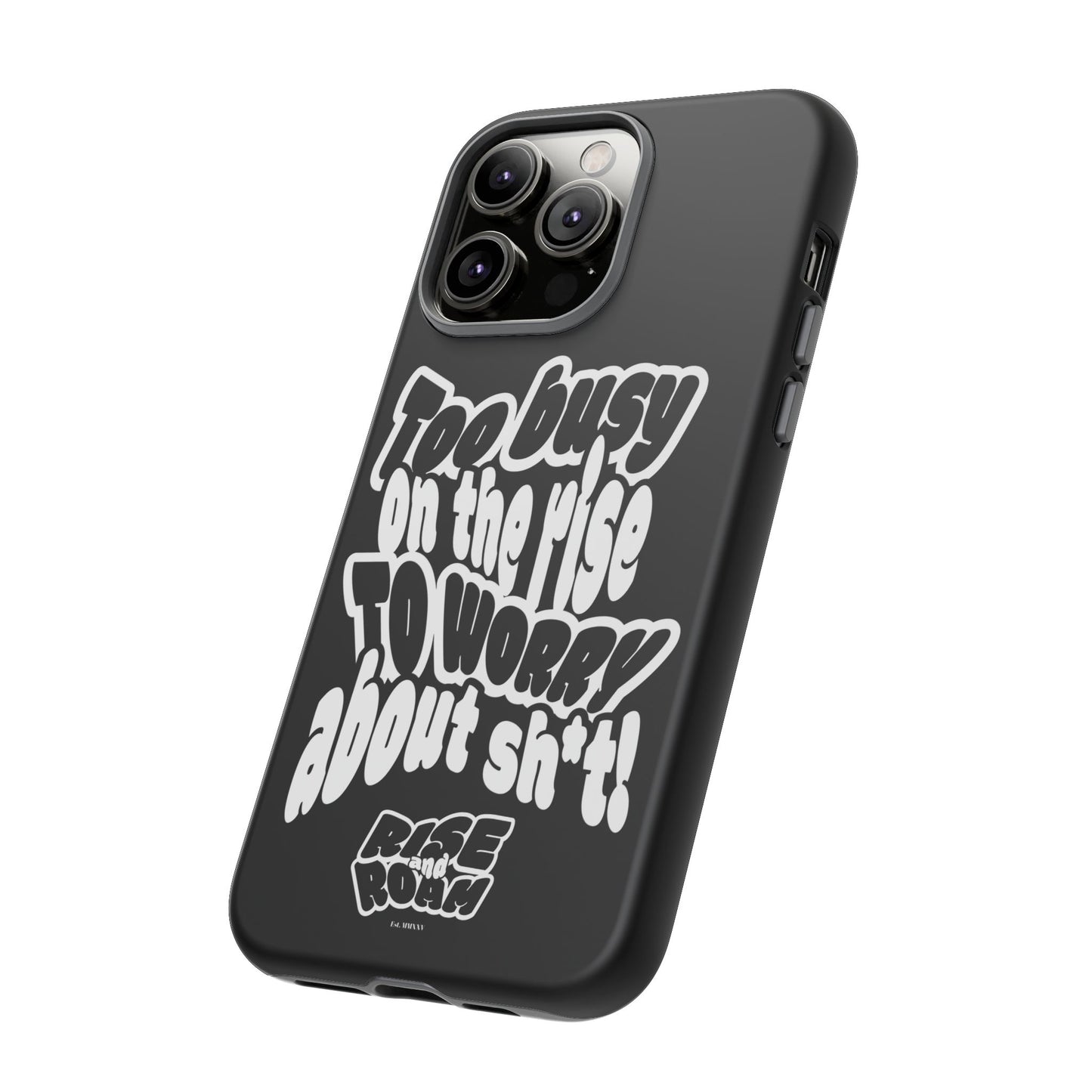 To Busy on the Rise - Rise & Roam Brand Phone Case