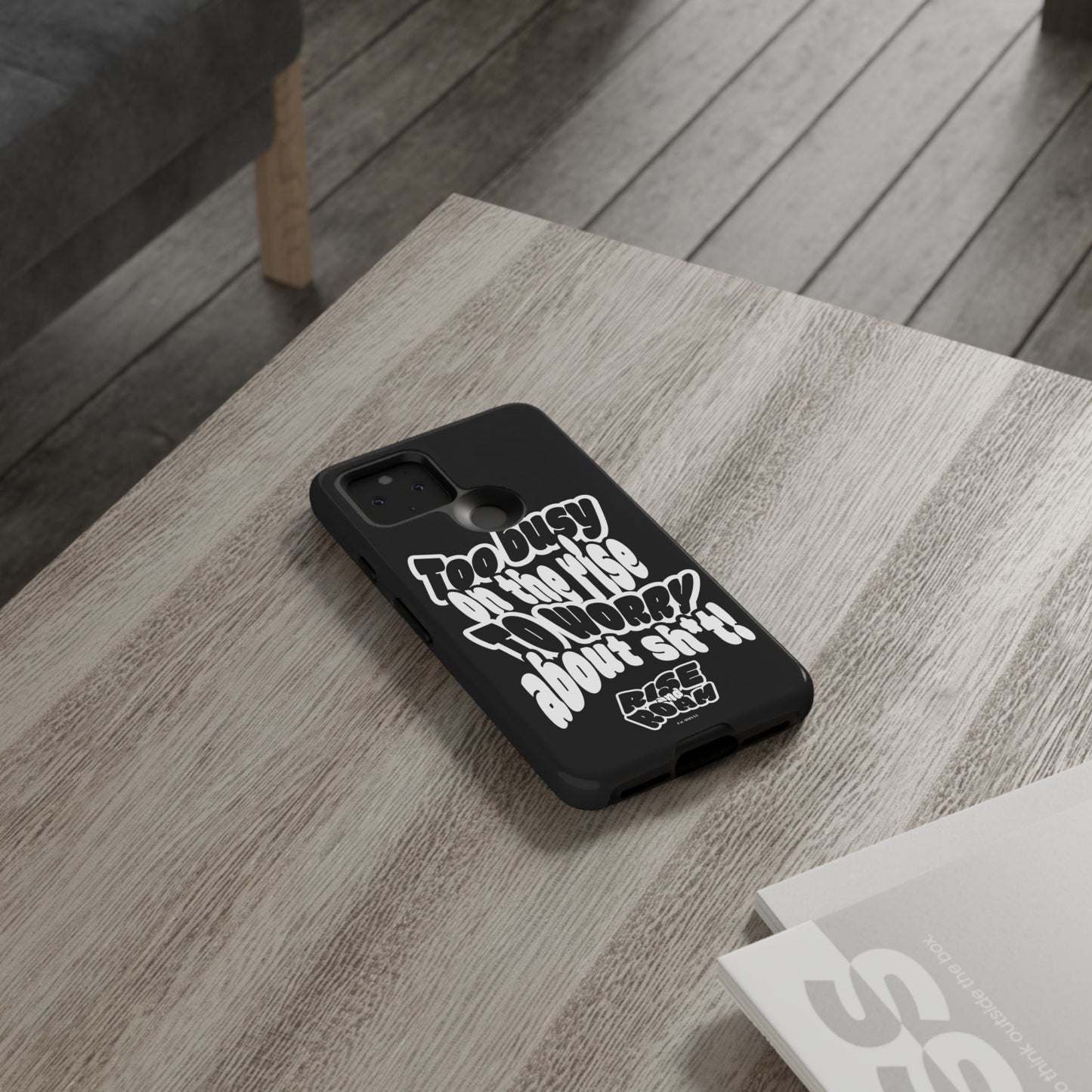 To Busy on the Rise - Rise & Roam Brand Phone Case