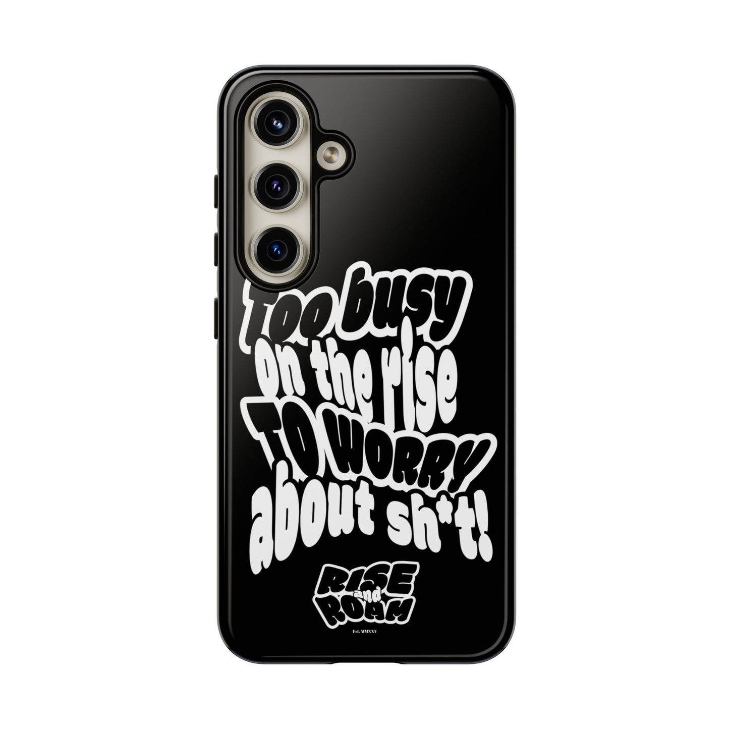 To Busy on the Rise - Rise & Roam Brand Phone Case