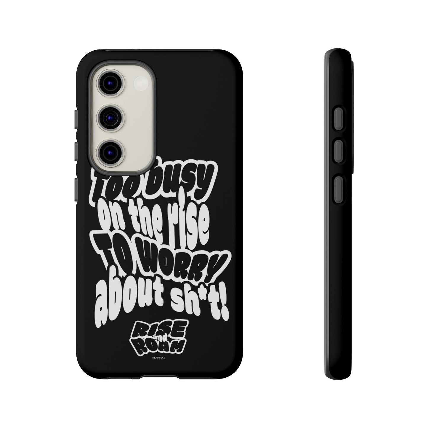 To Busy on the Rise - Rise & Roam Brand Phone Case