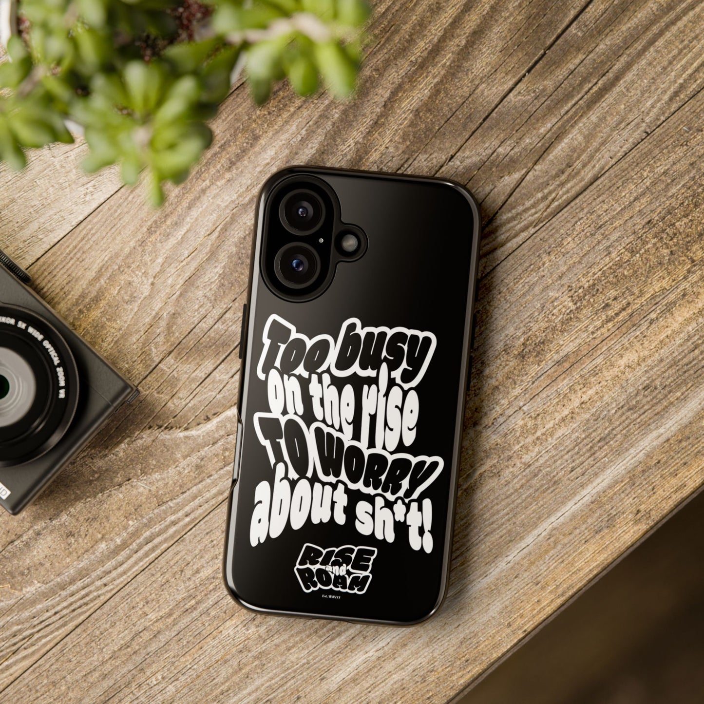 To Busy on the Rise - Rise & Roam Brand Phone Case