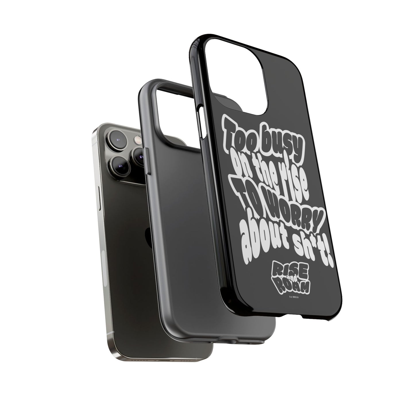 To Busy on the Rise - Rise & Roam Brand Phone Case